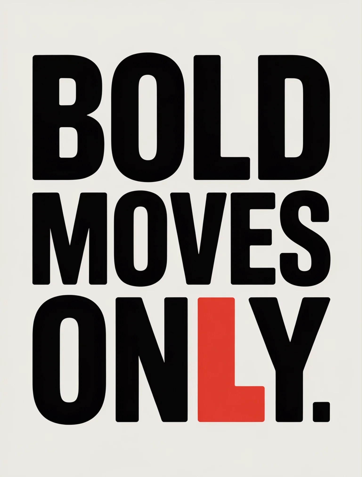 Bold Moves Only