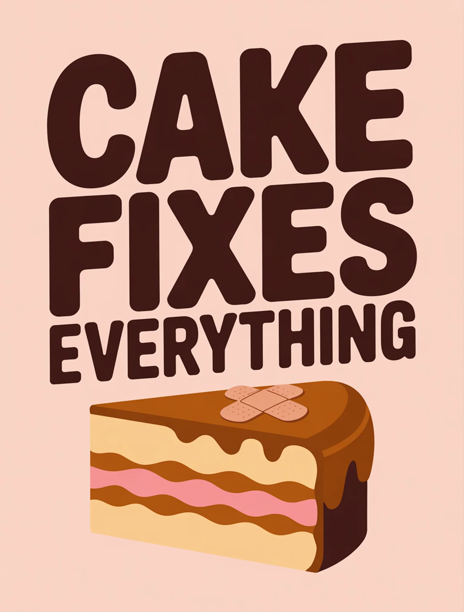 Cake Fixes Everything