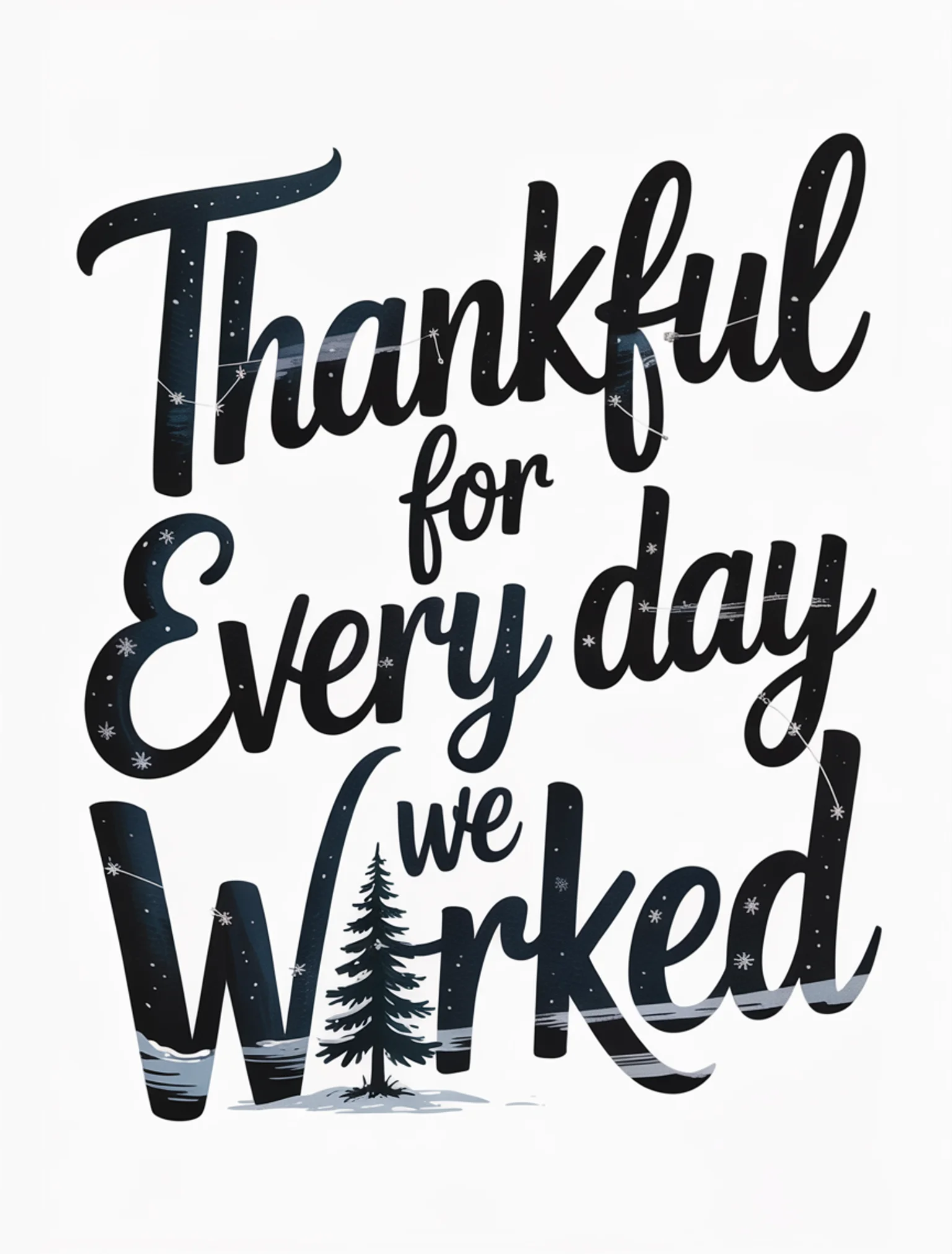 Thankful for Every Day We Worked