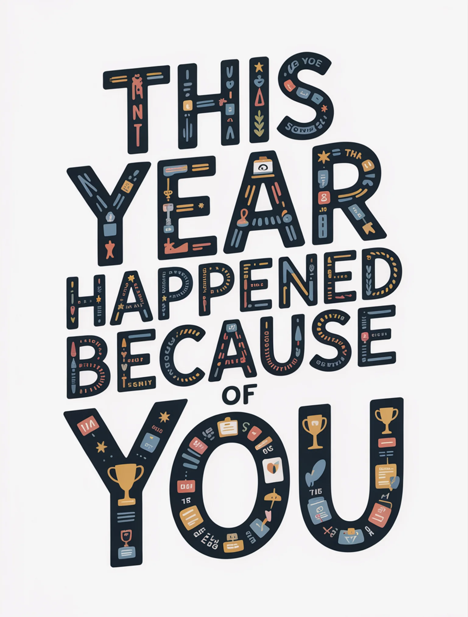 This Year Happened Because of You