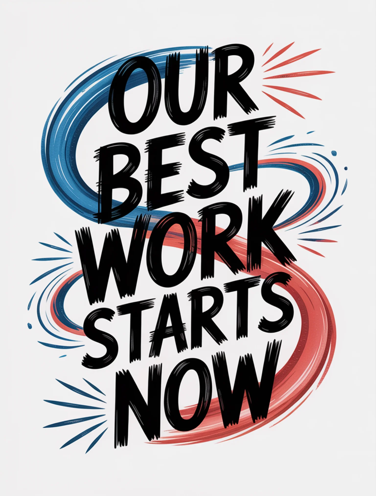 Our Best Work Starts Now