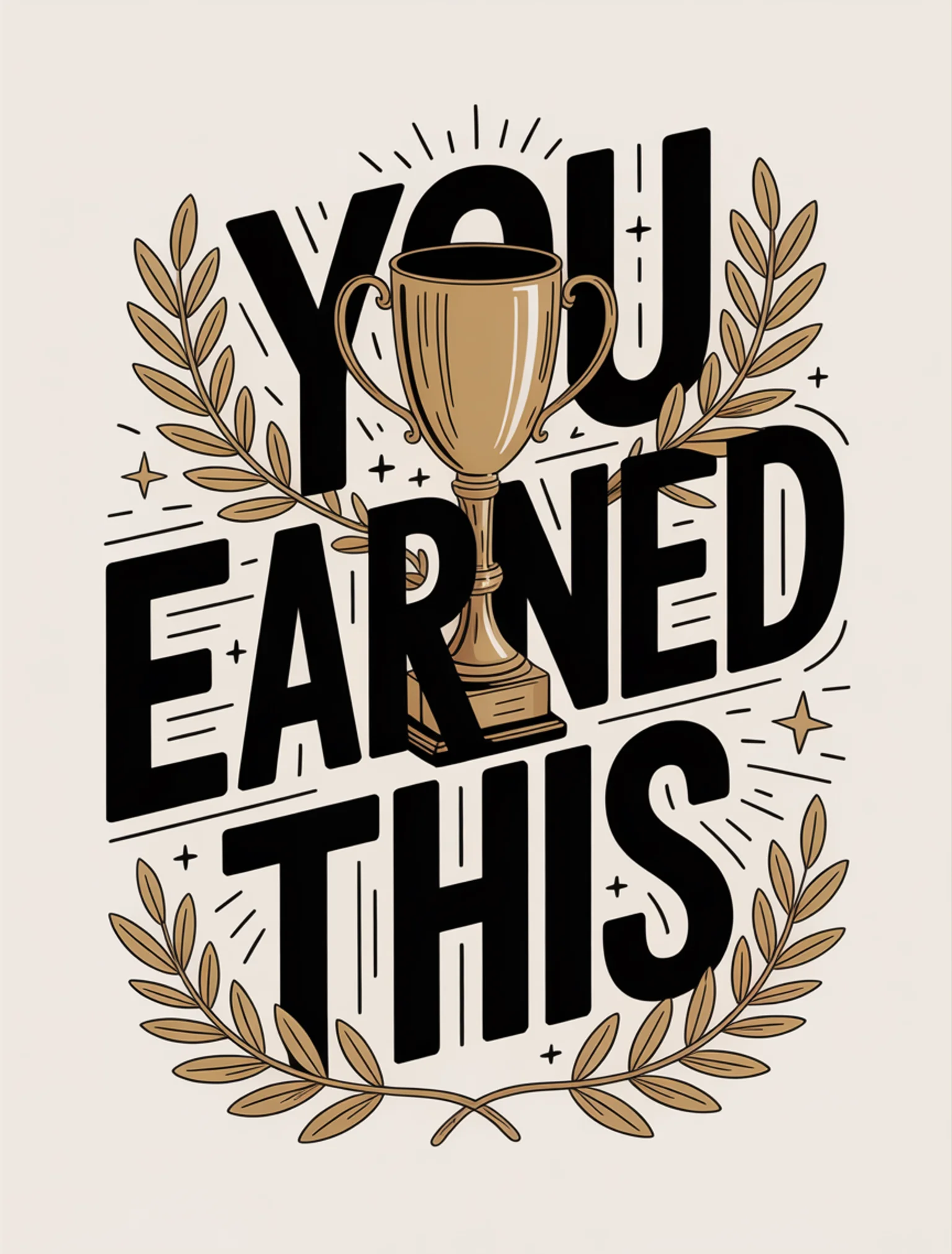 You Earned This