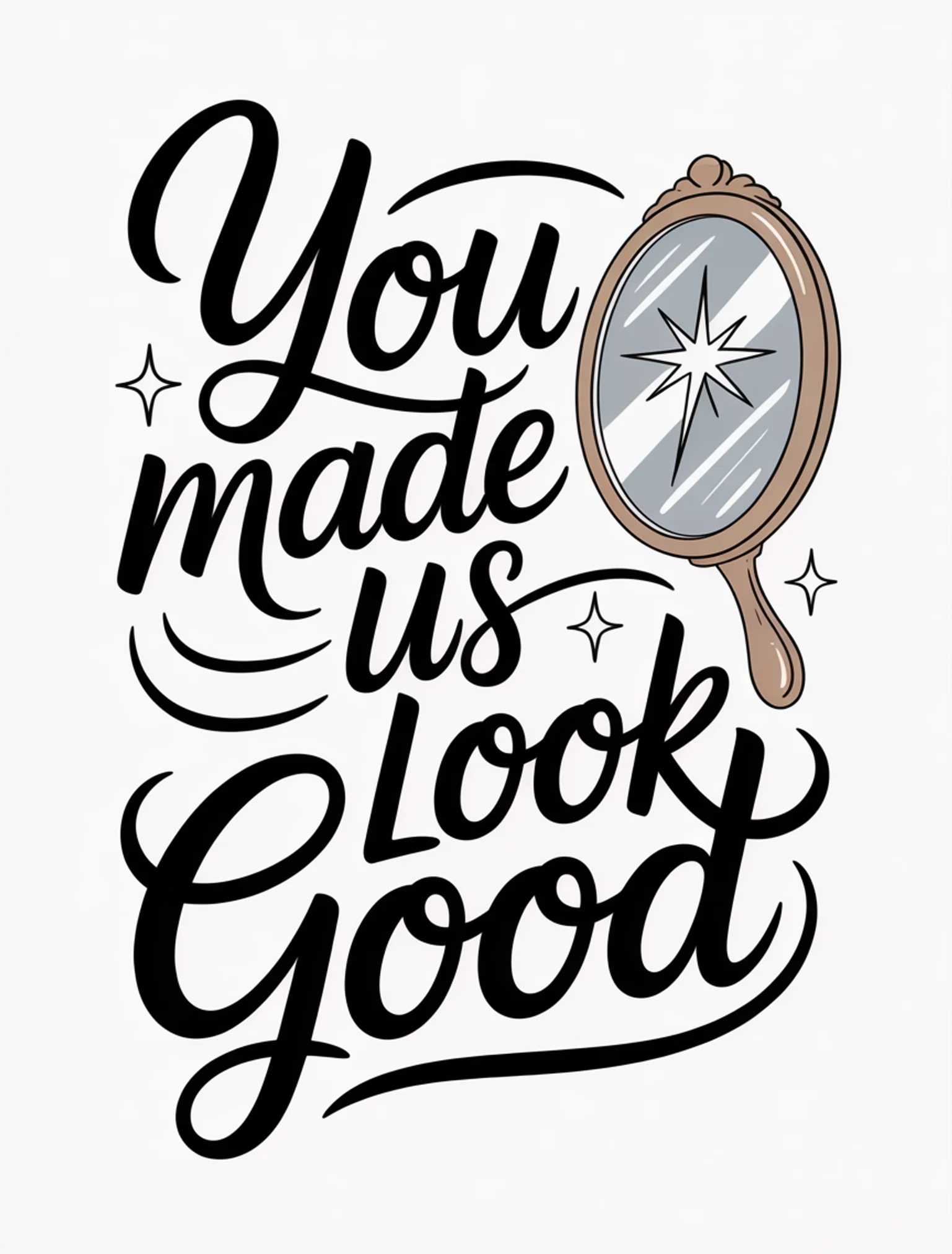 You Made Us Look Good