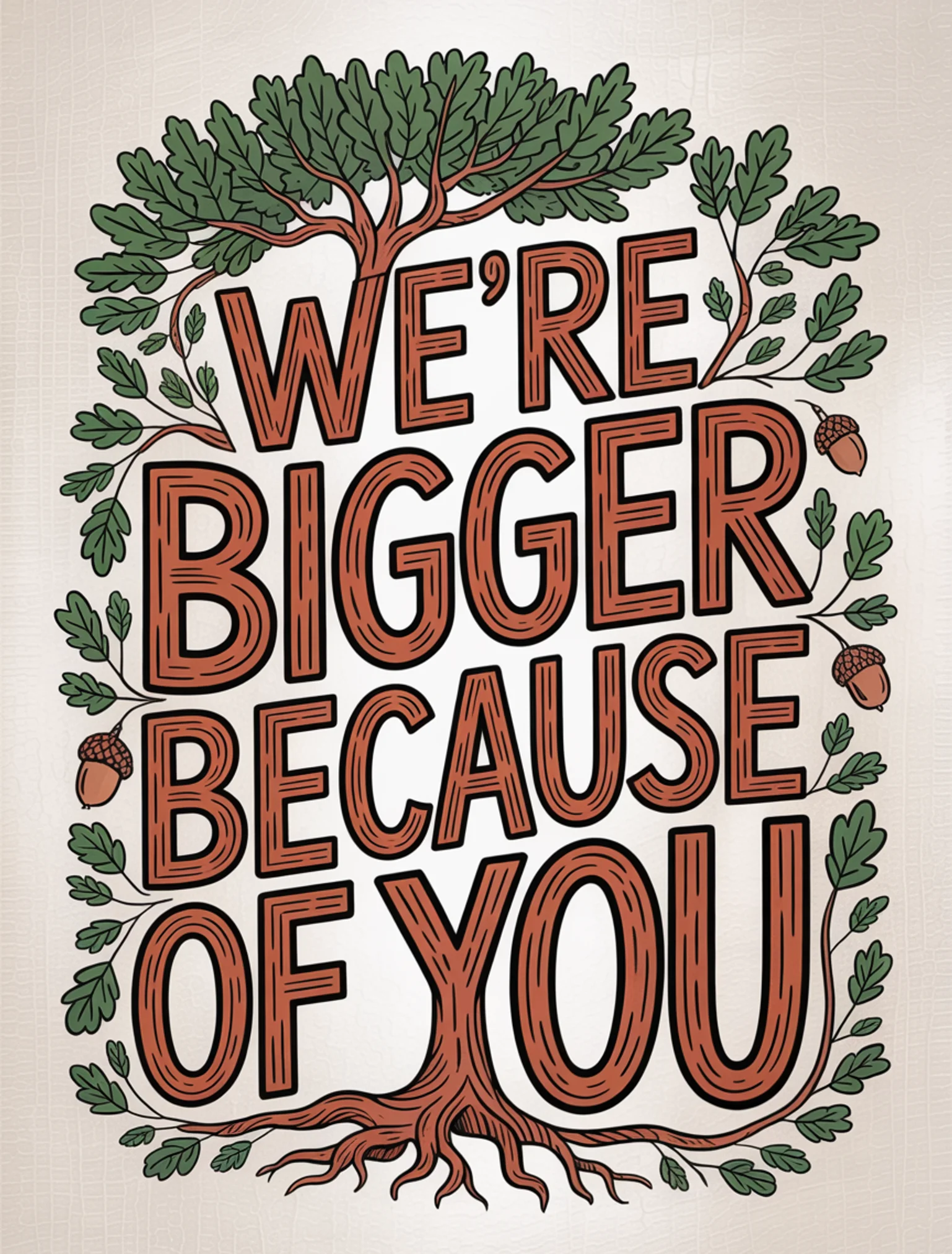 We're Bigger Because of You