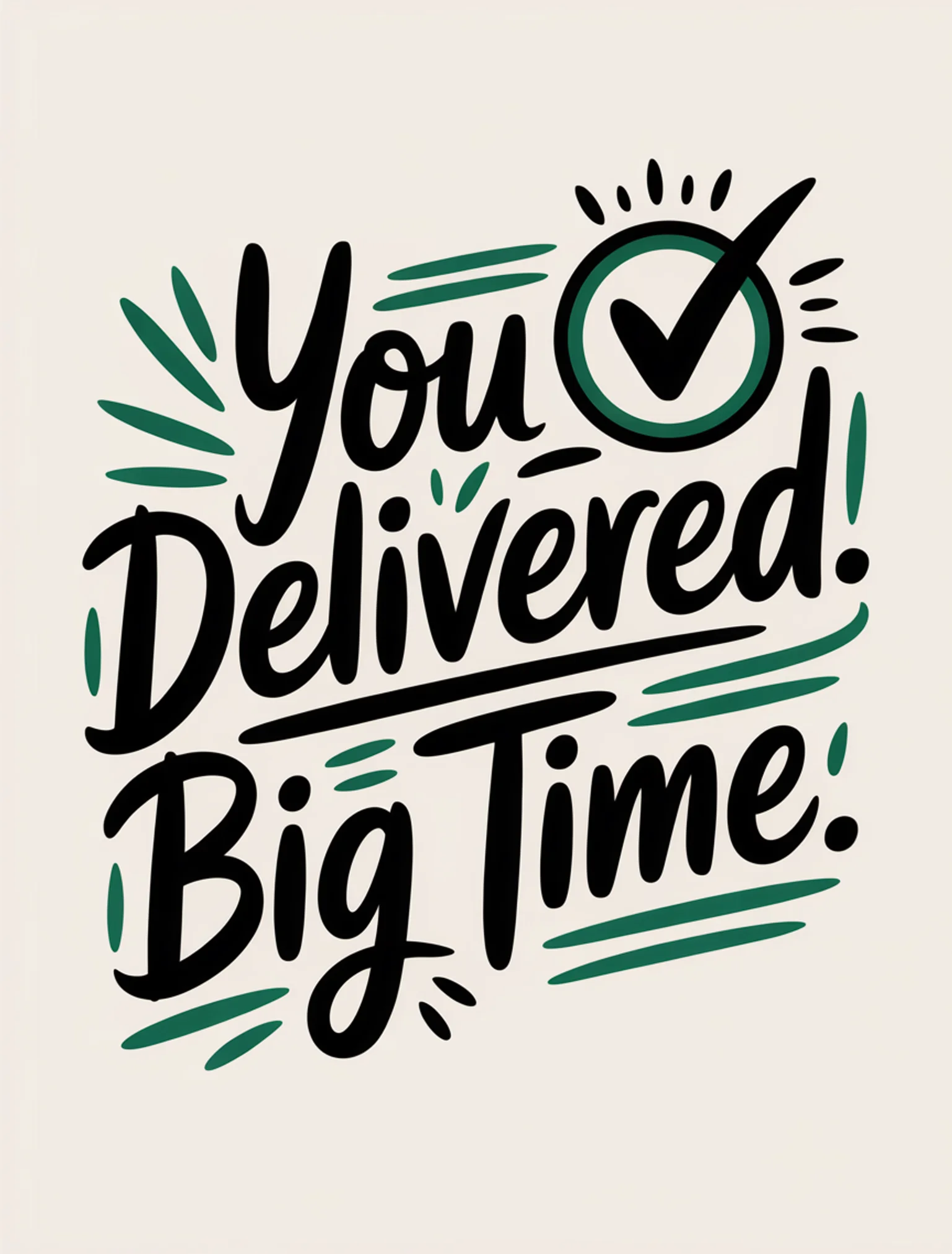 You Delivered. Big Time.