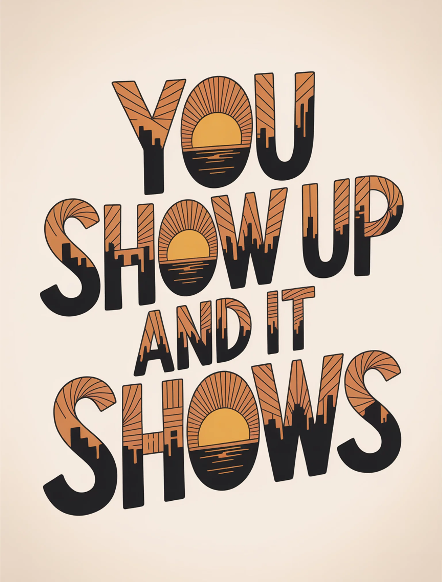 You Show Up and It Shows