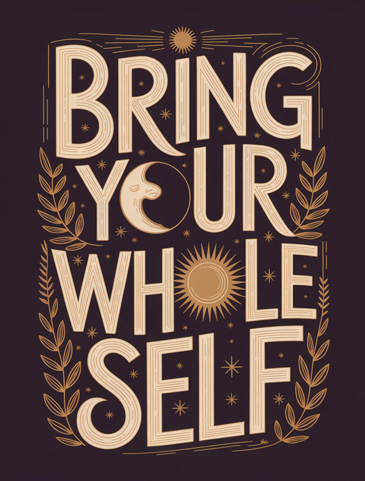 Bring Your Whole Self
