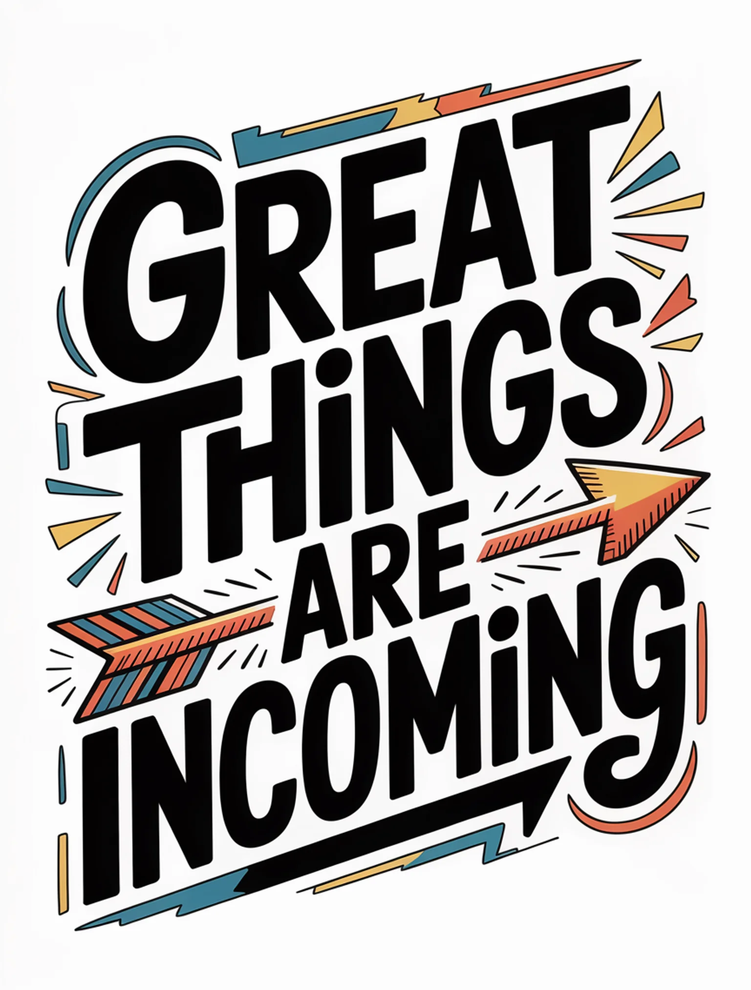 Great Things Are Incoming