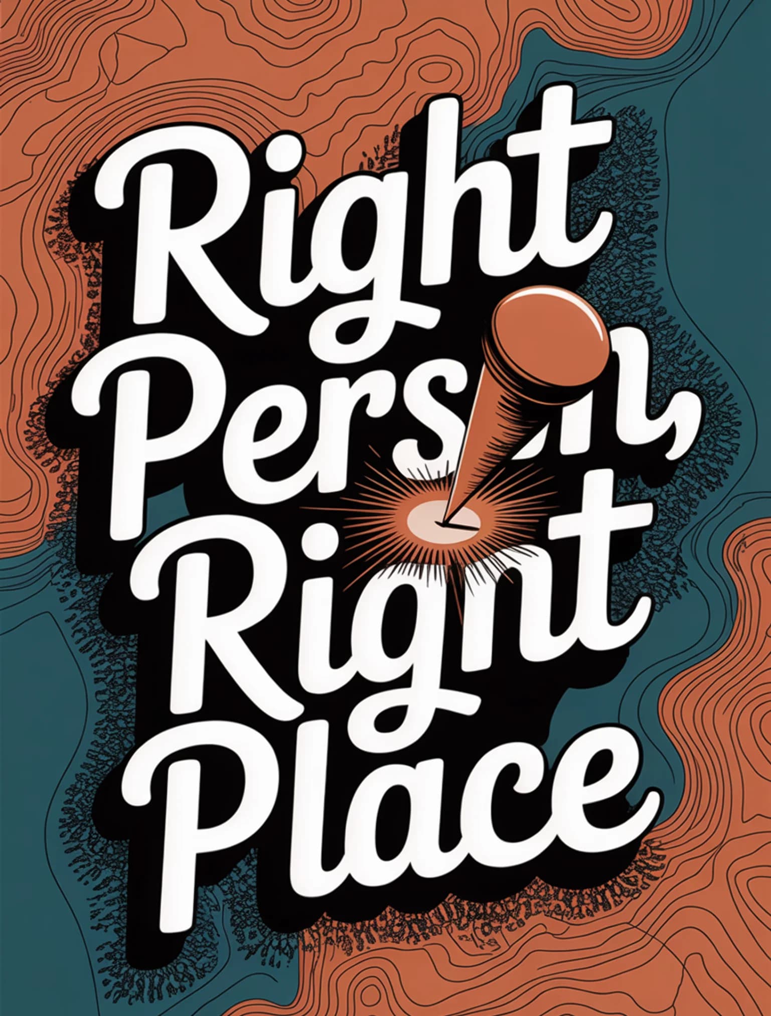 Right Person, Right Place