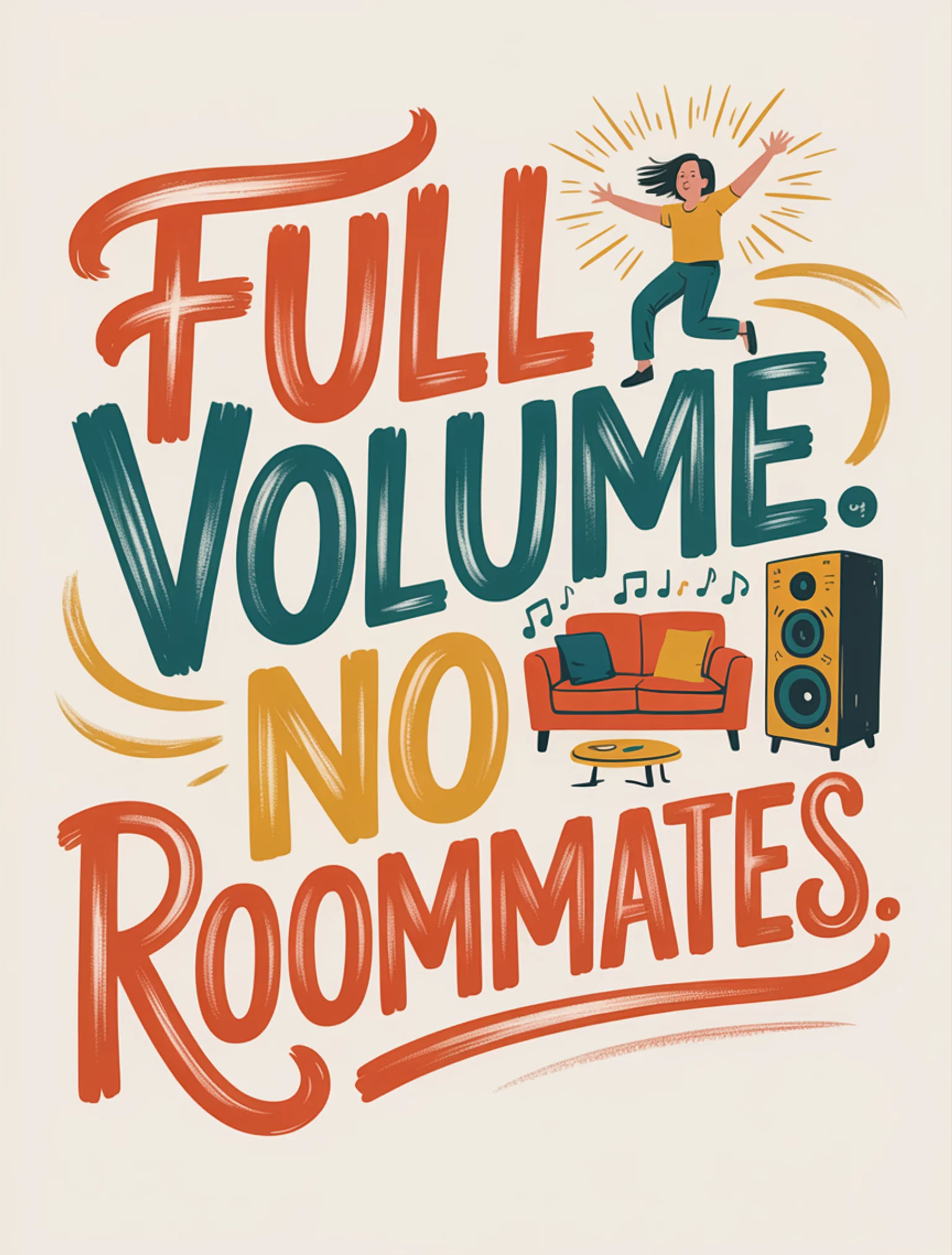 No Roommate. Full Volume.