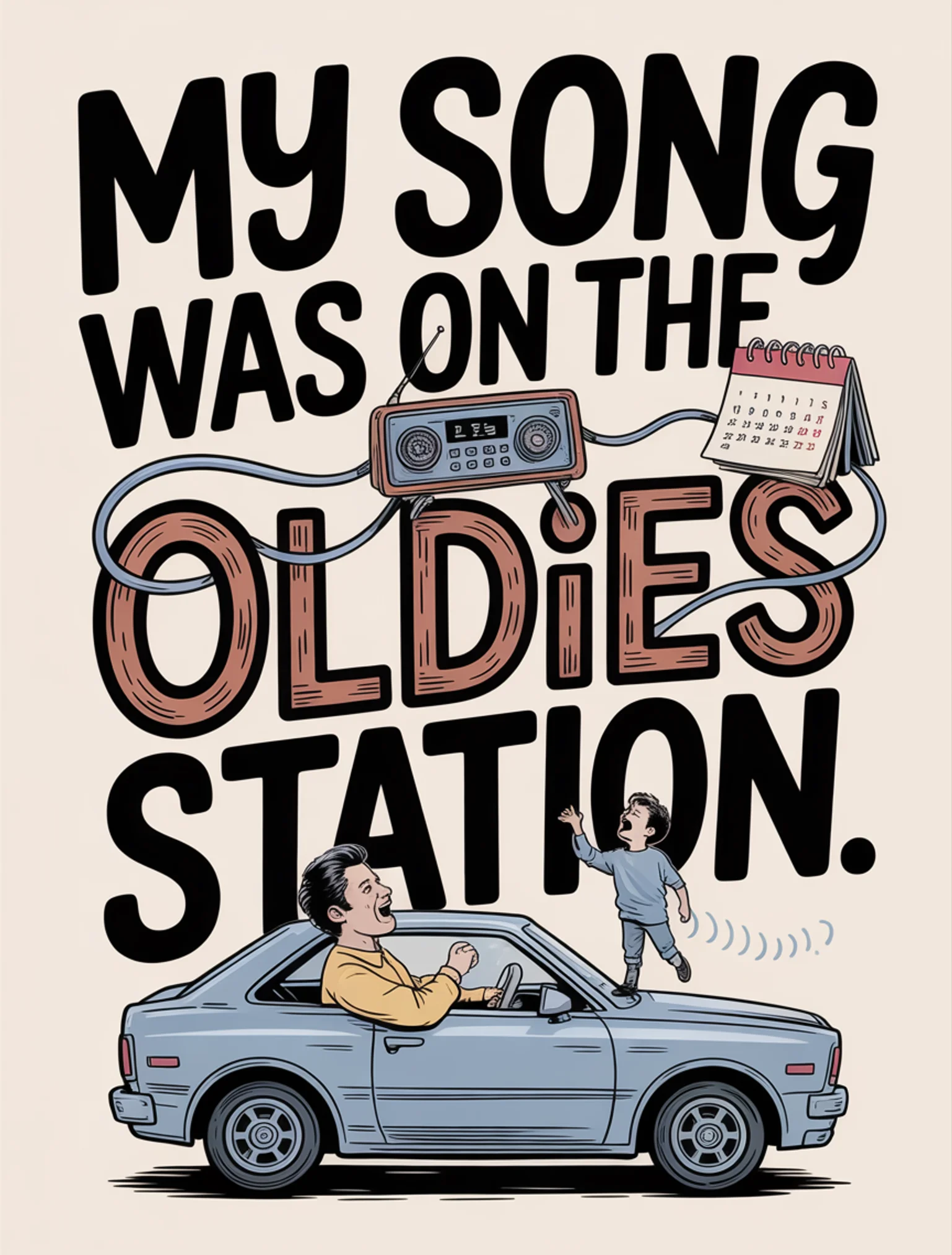 Heard My Song on the Oldies Station