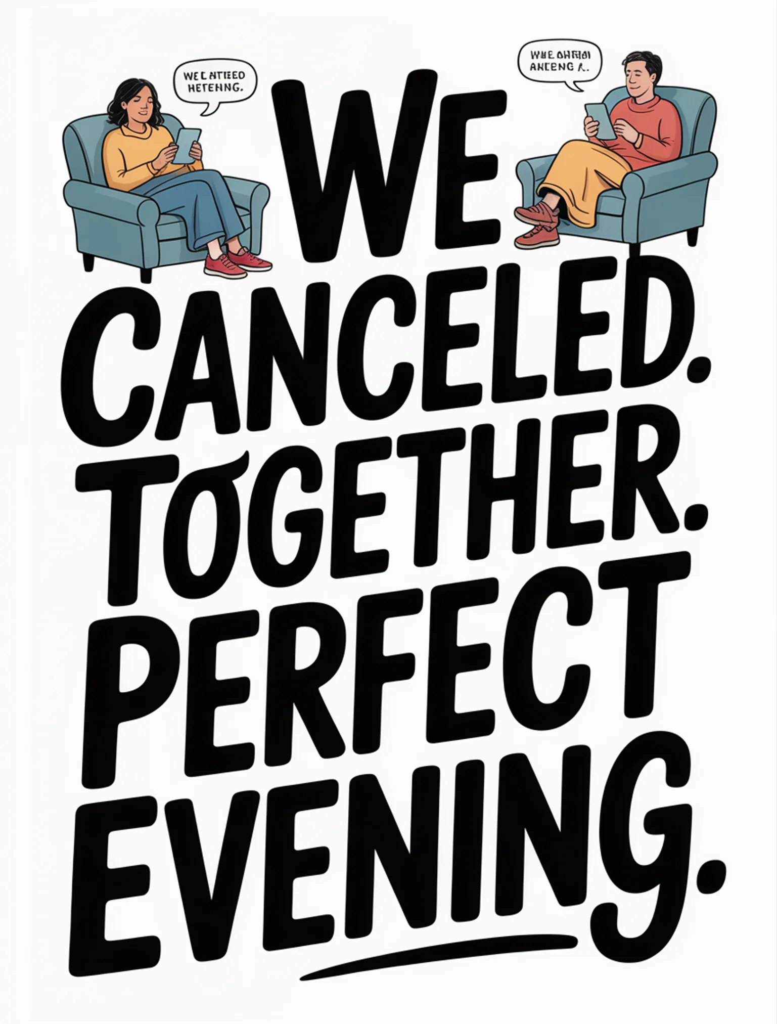 Cancel Plans Together. Best Night.