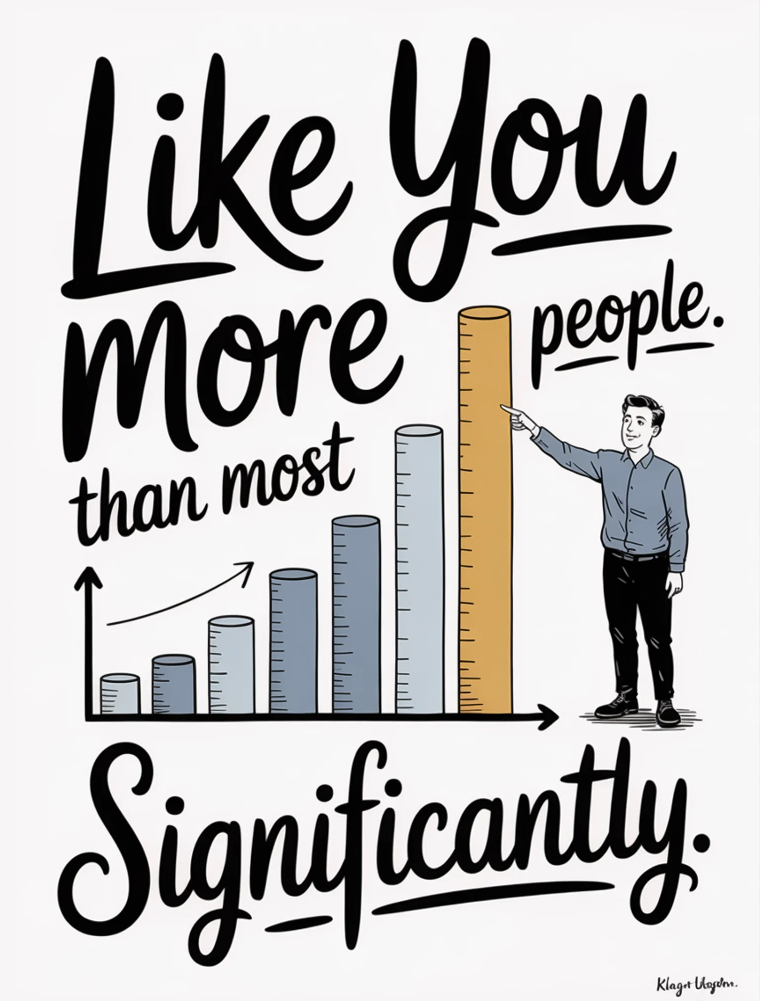 Like You More Than Most People