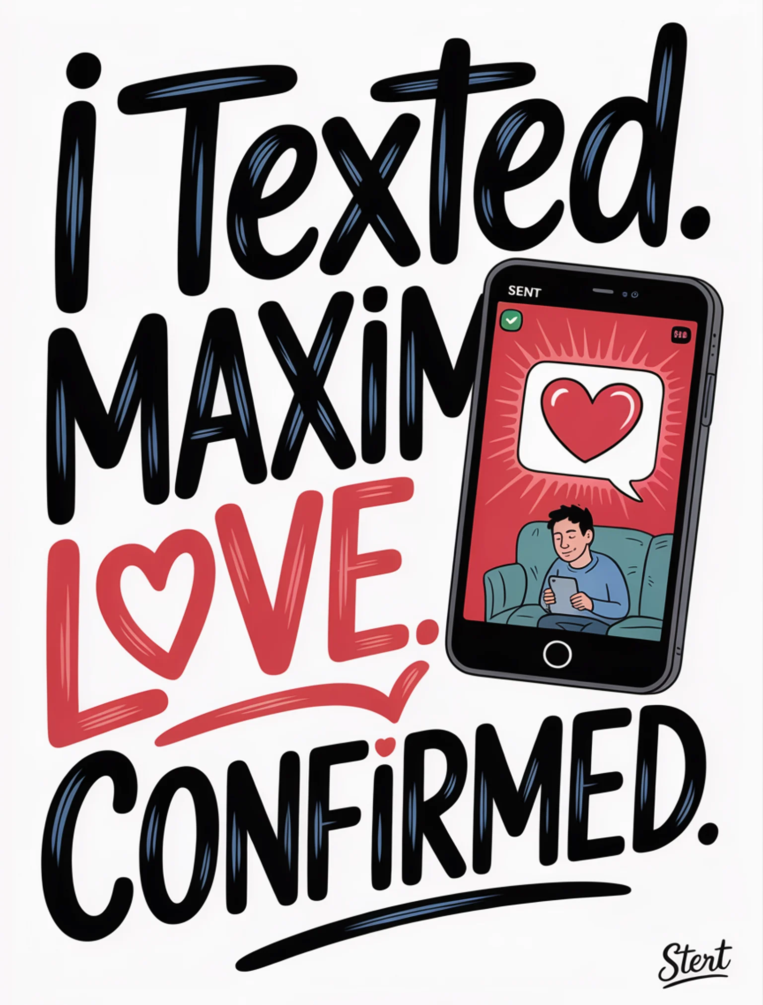 I Texted You. That's My Love.