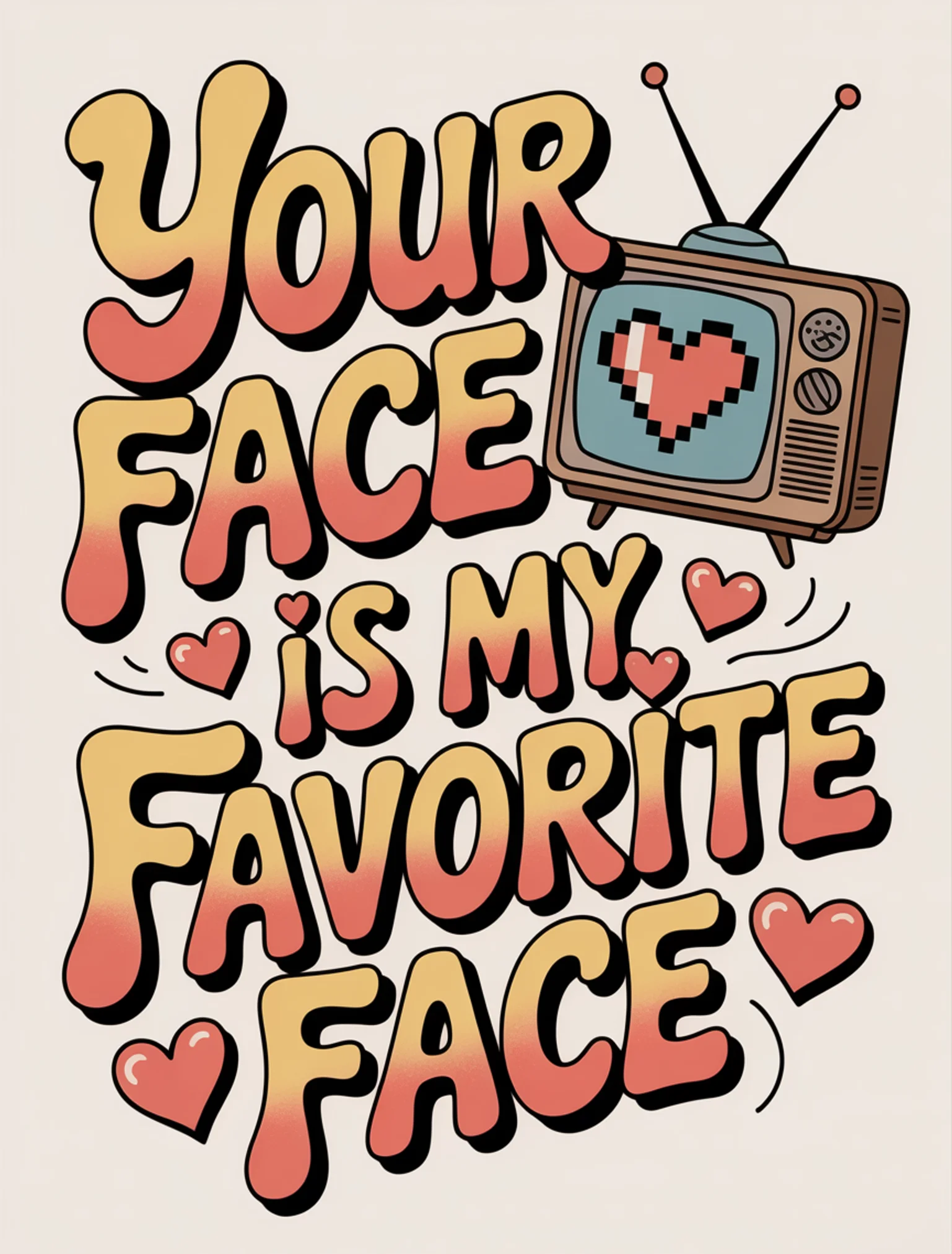 Your Face Is My Favorite