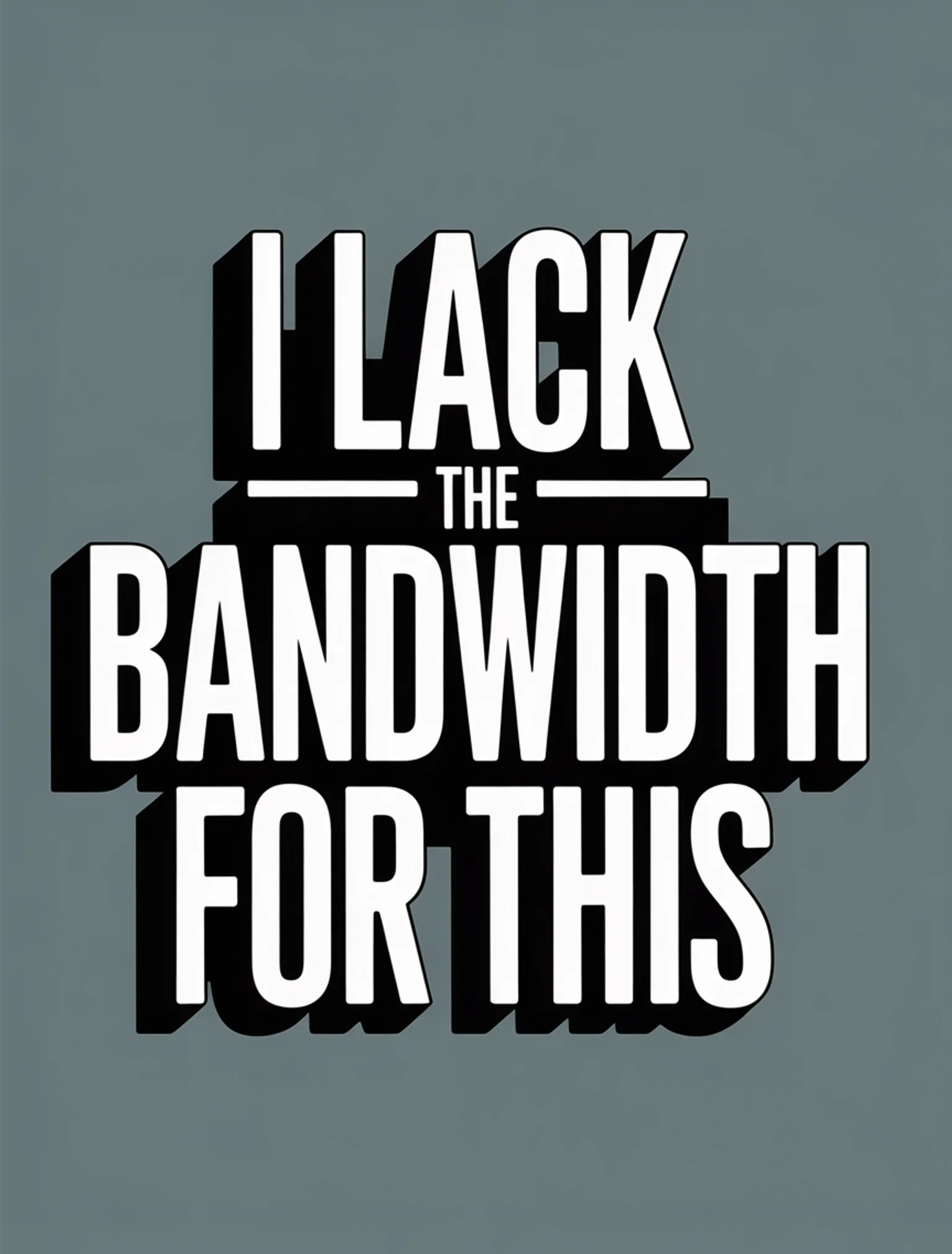 No Bandwidth