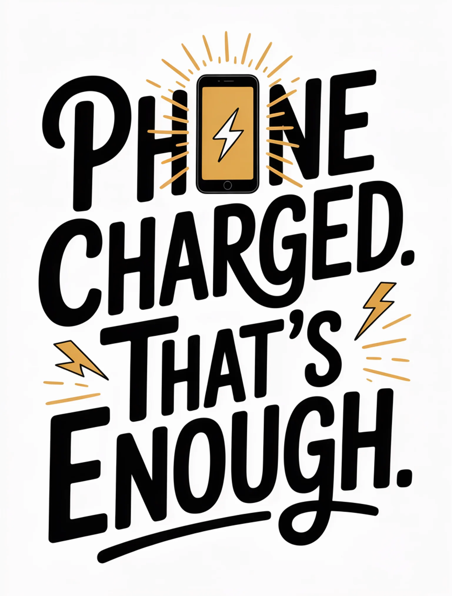 Phone Charged. That's Enough.