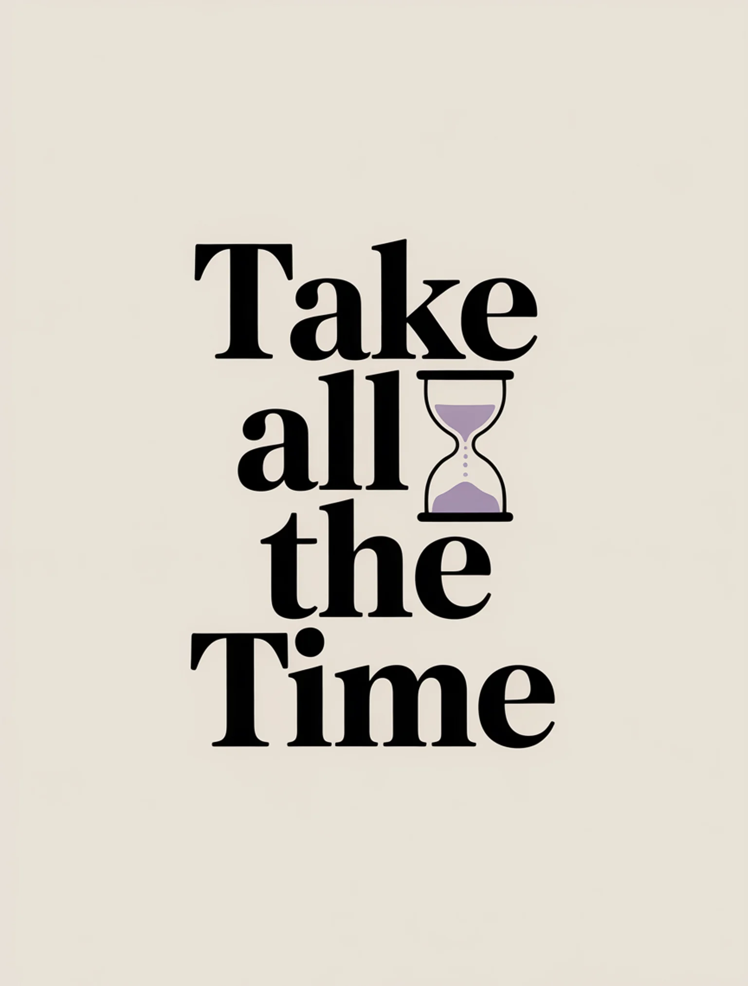 Take All The Time