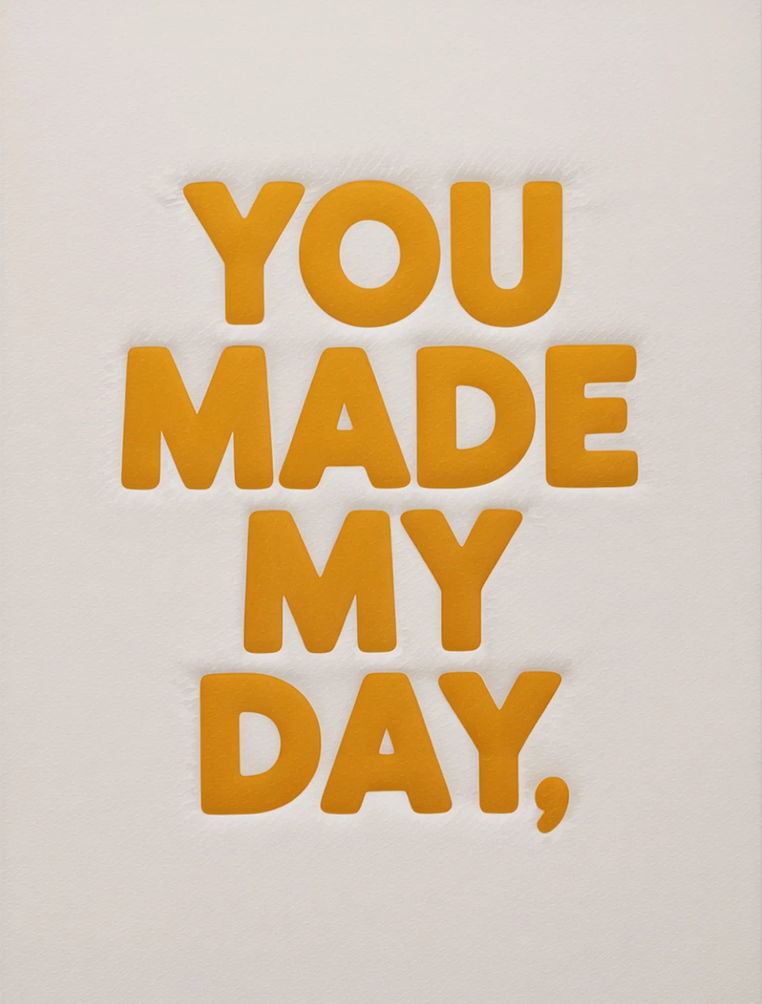You Made My Day Letterpress Ochre