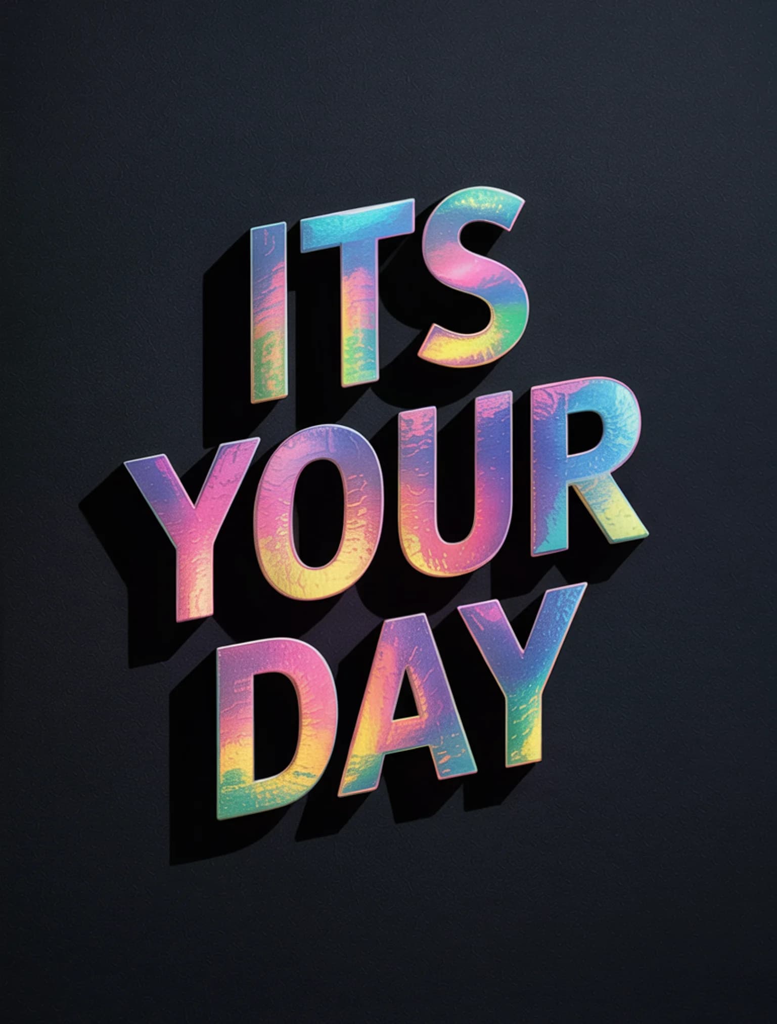 Its Your Day Holographic