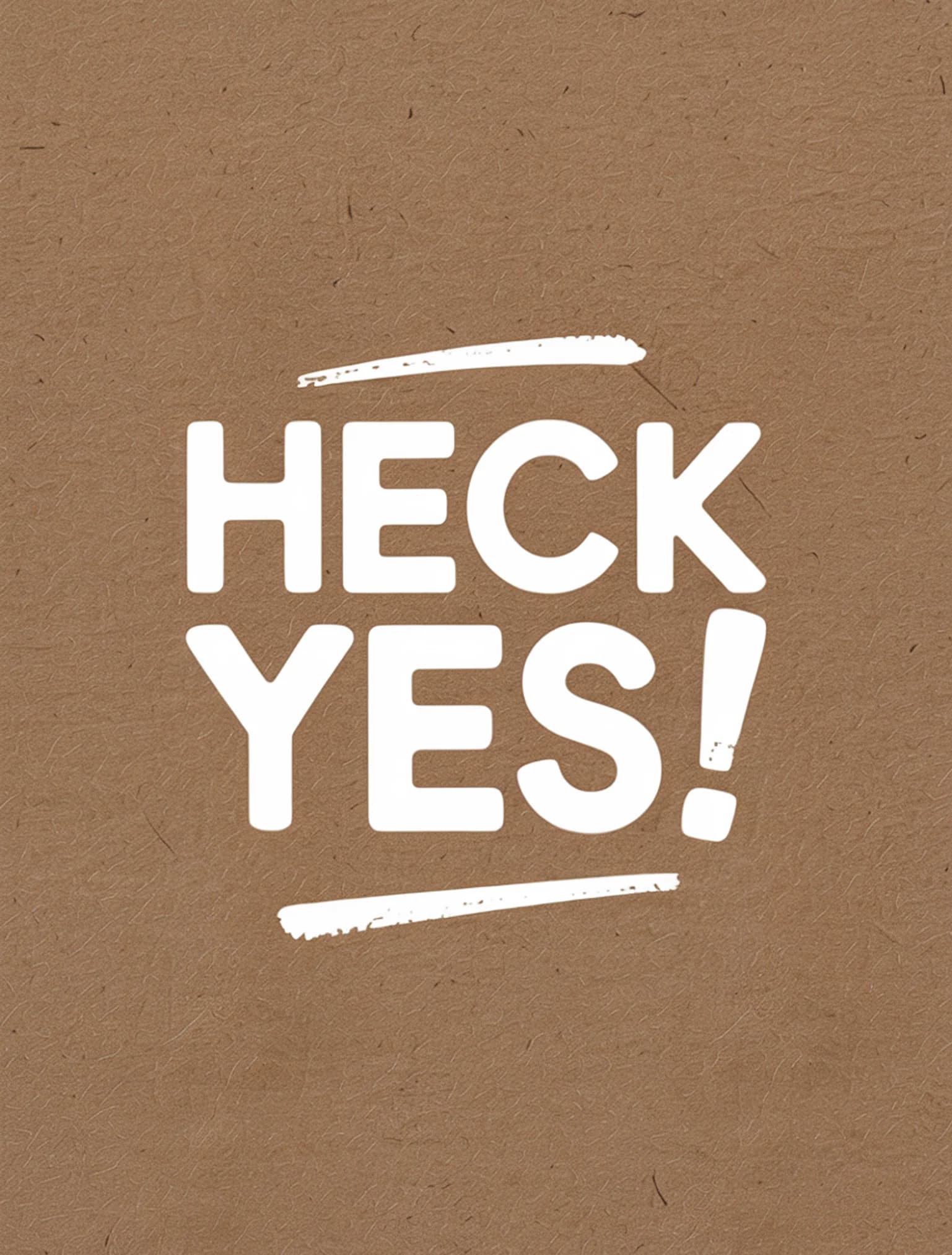 Heck Yes White Kraft