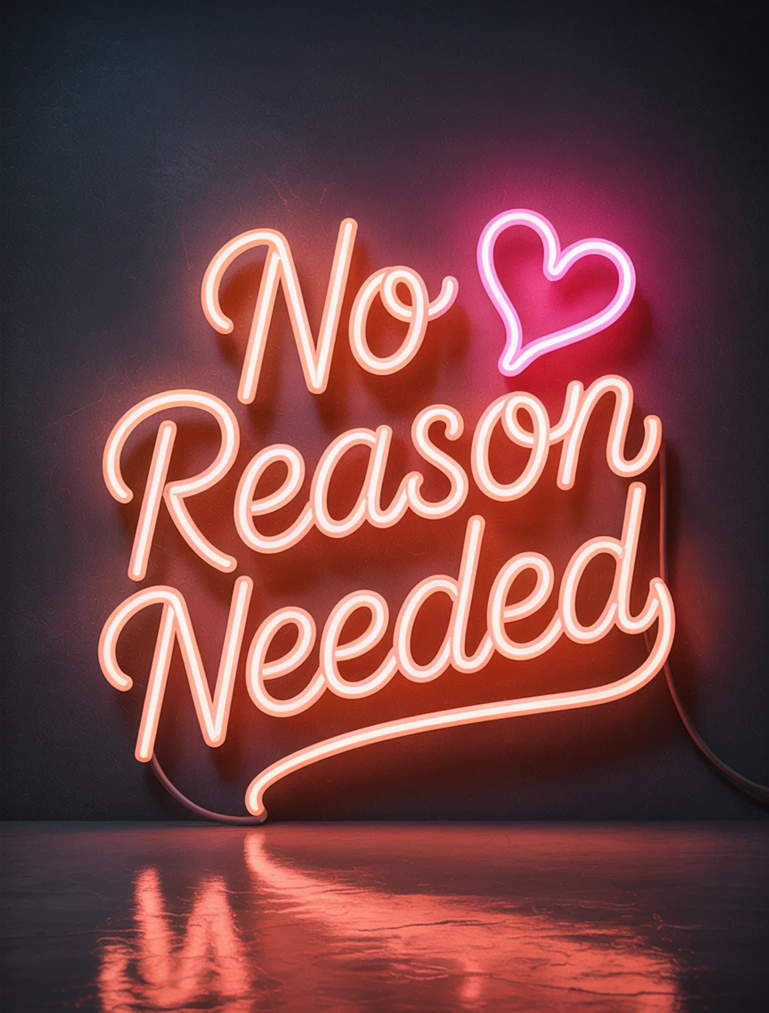 No Reason Needed Neon