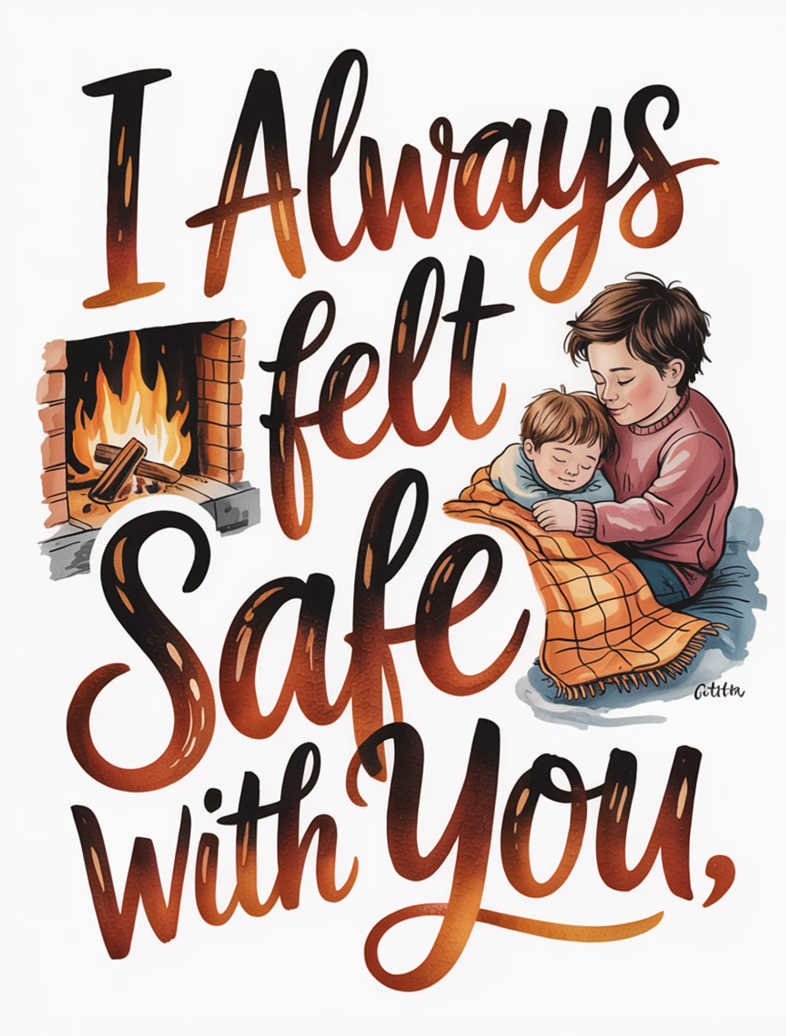 I Always Felt Safe With You
