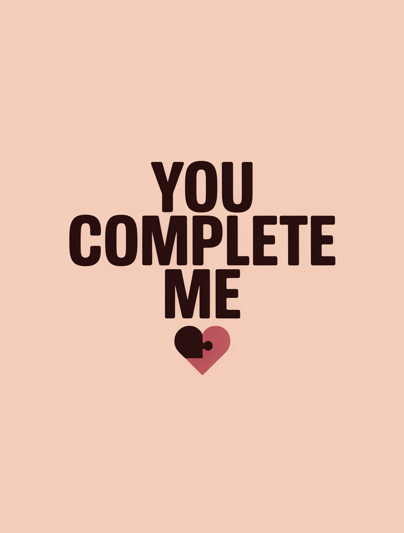 You Complete Me