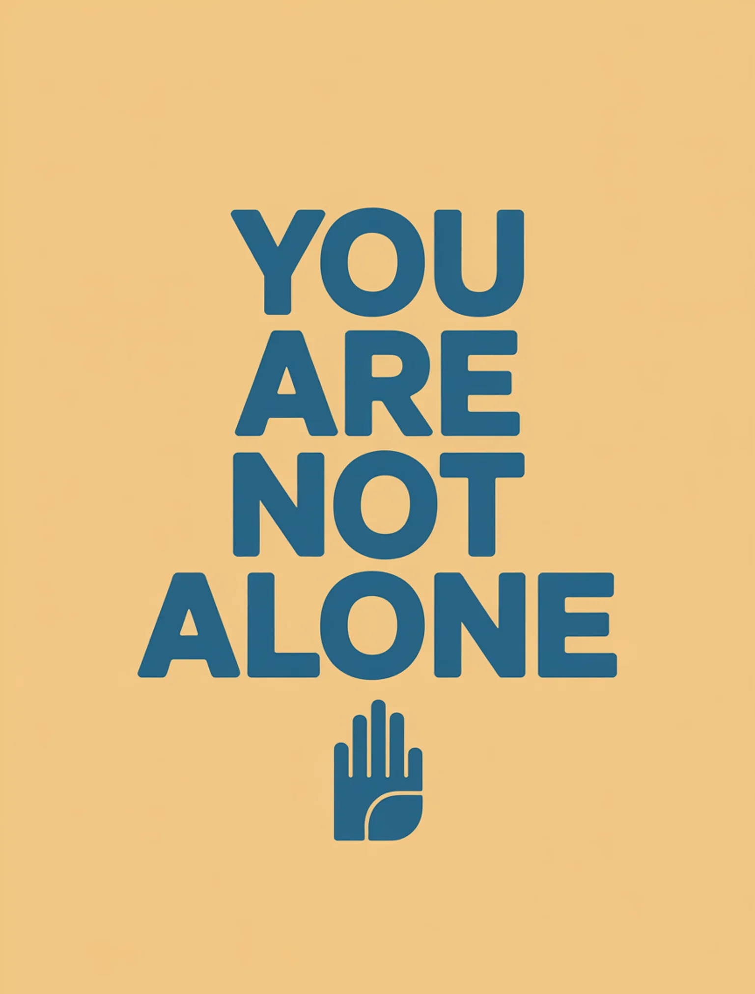 You Are Not Alone