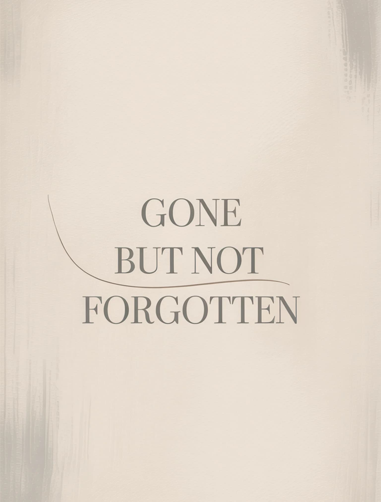 Gone But Not Forgotten