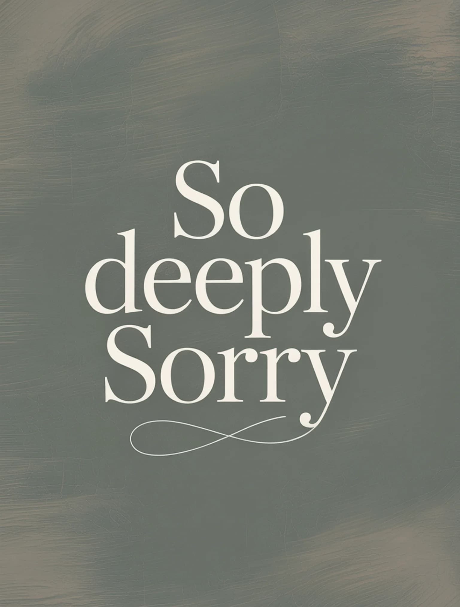 Deeply Sorry