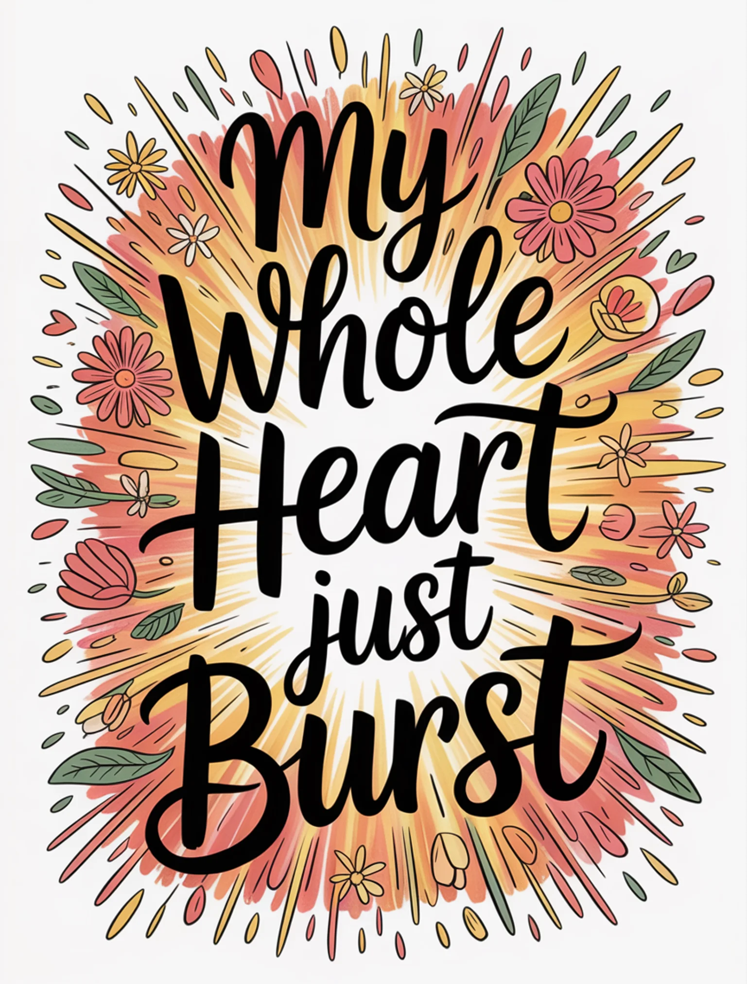 My Whole Heart Just Burst