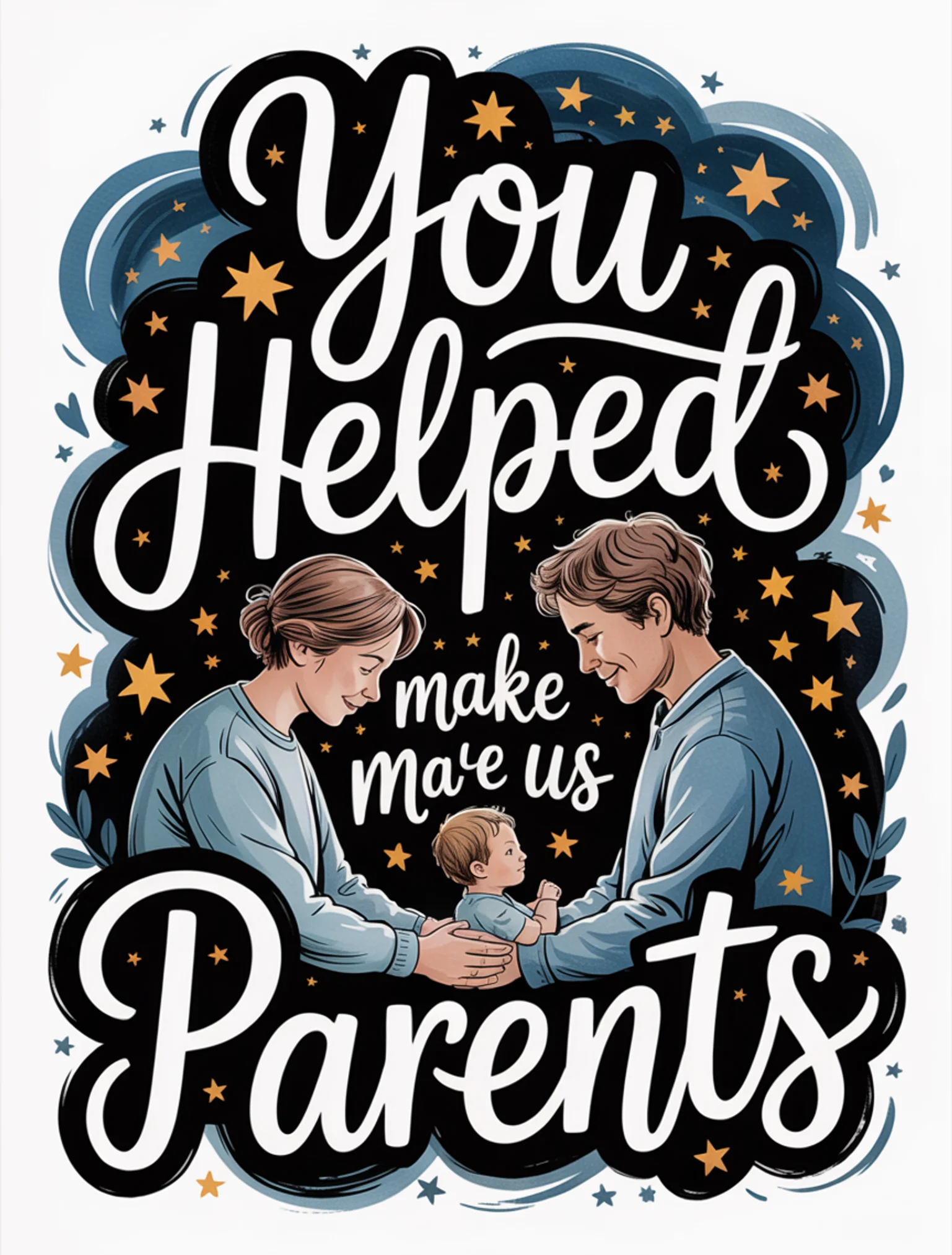 You Helped Make Us Parents