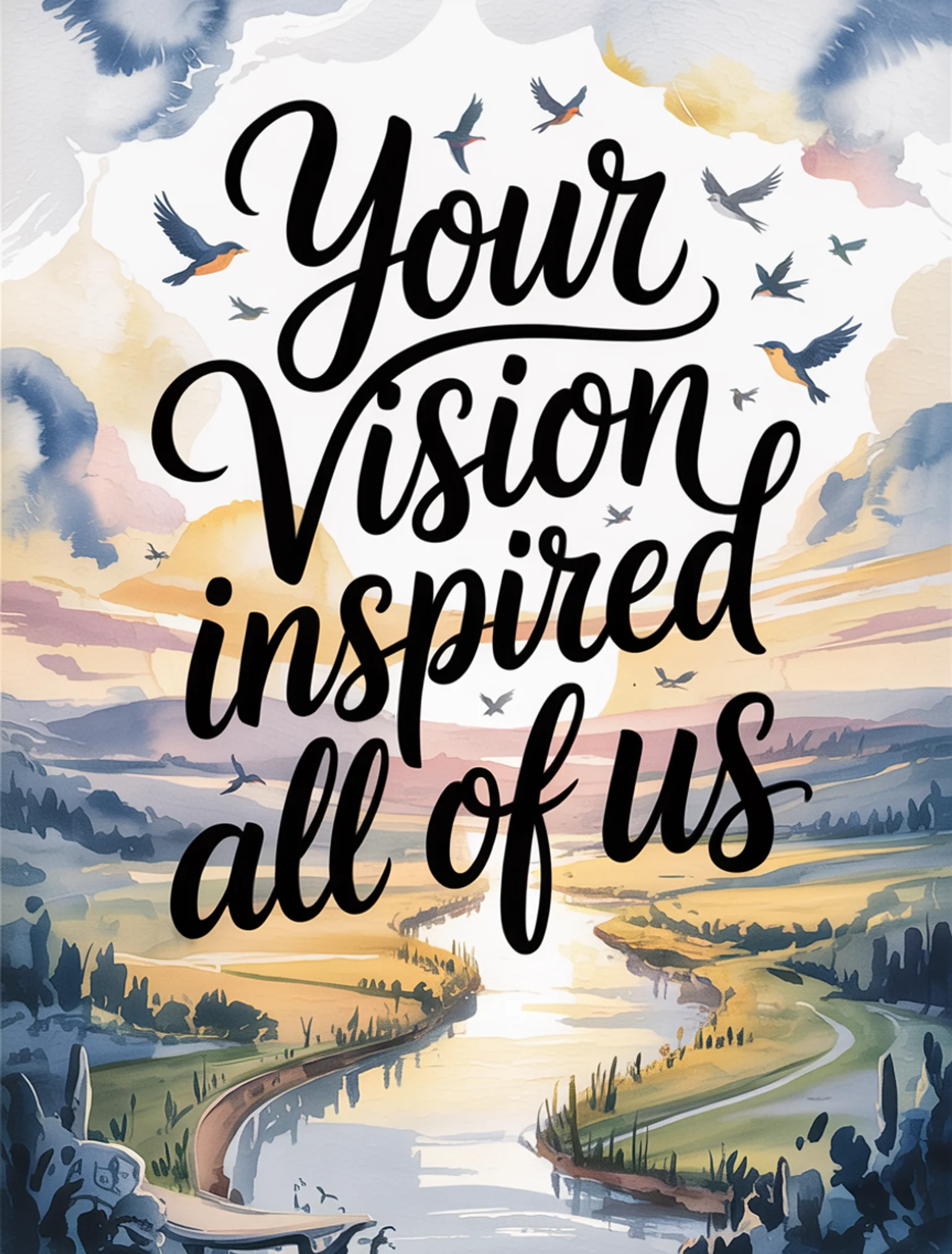 Your Vision Inspired Us