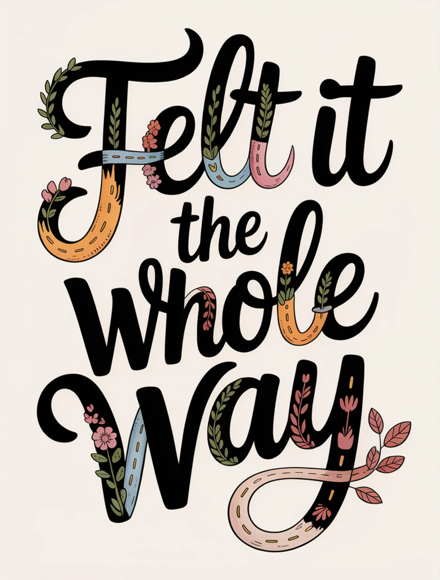 Felt It the Whole Way