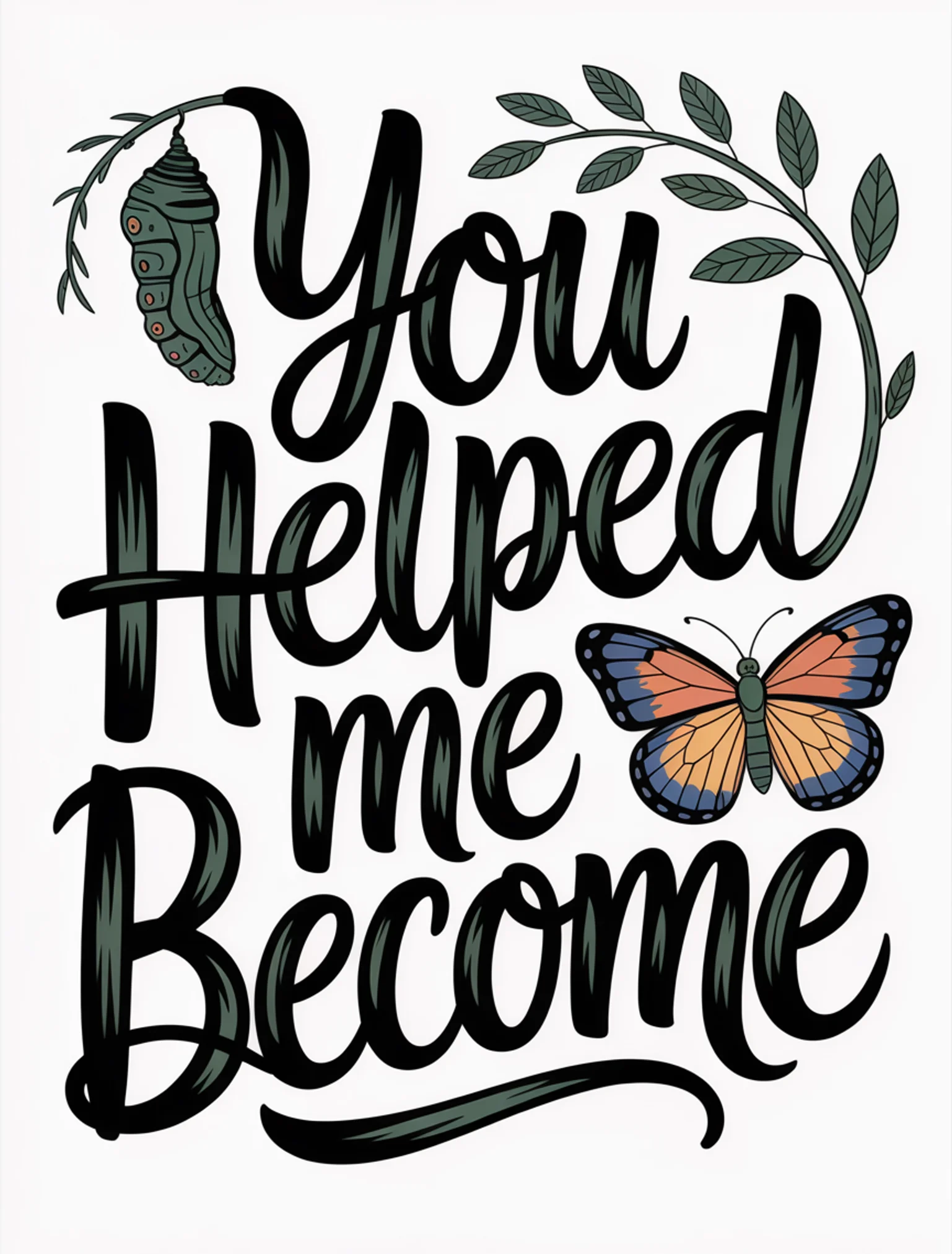 You Helped Me Become