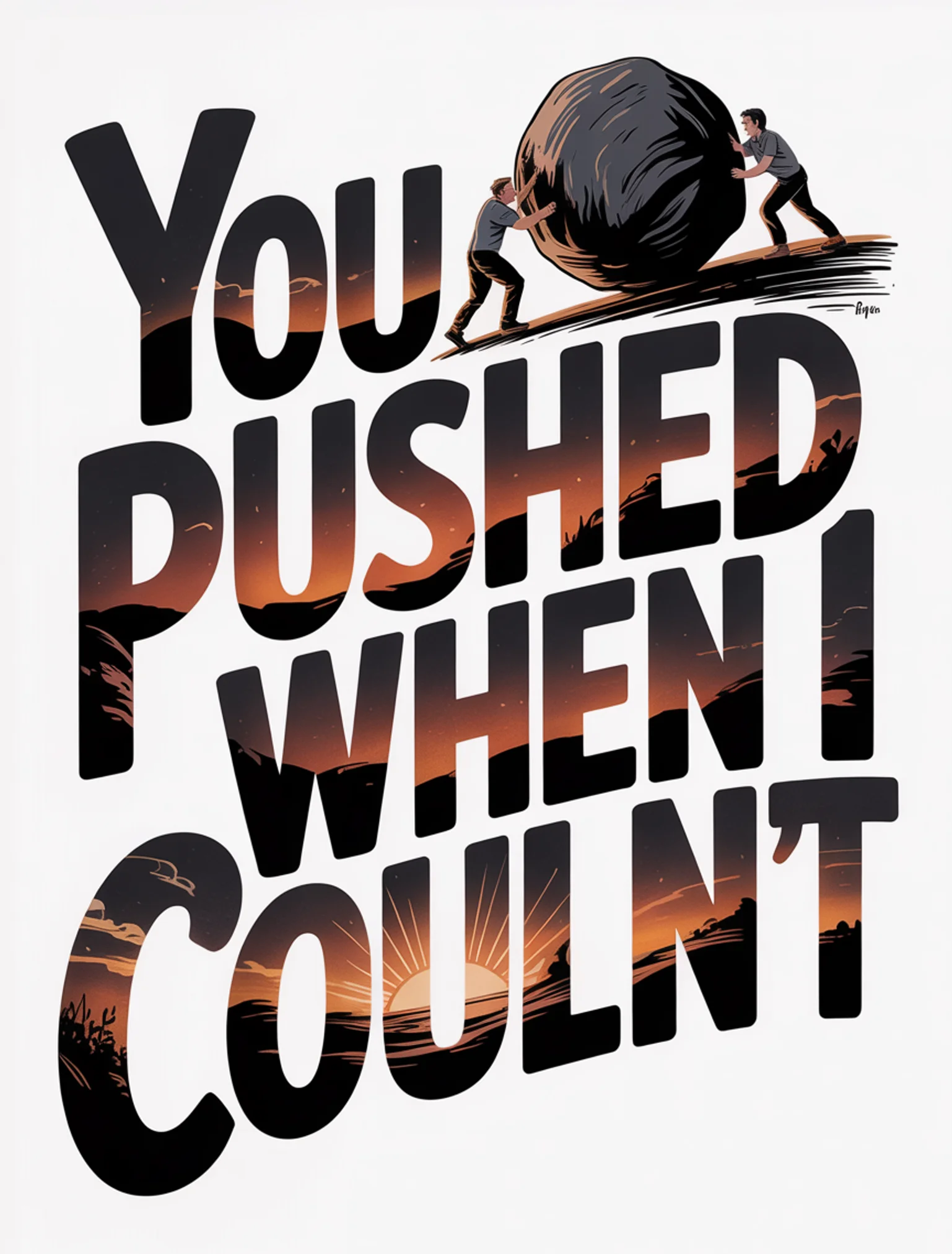 You Pushed When I Couldn't