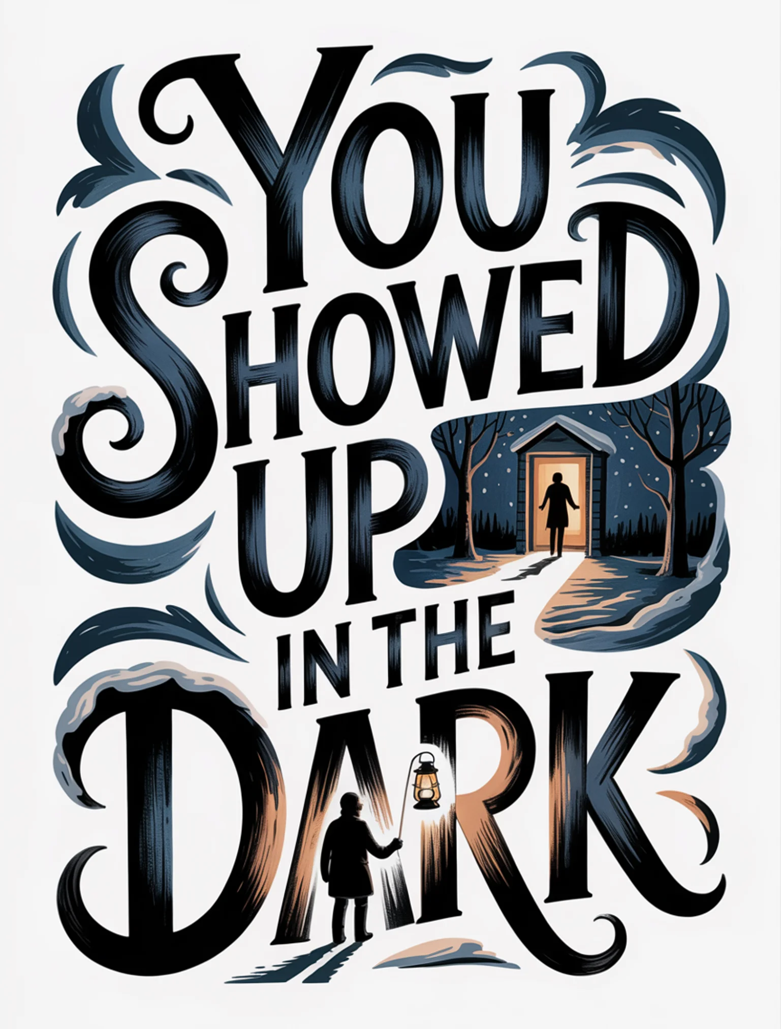 You Showed Up in the Dark