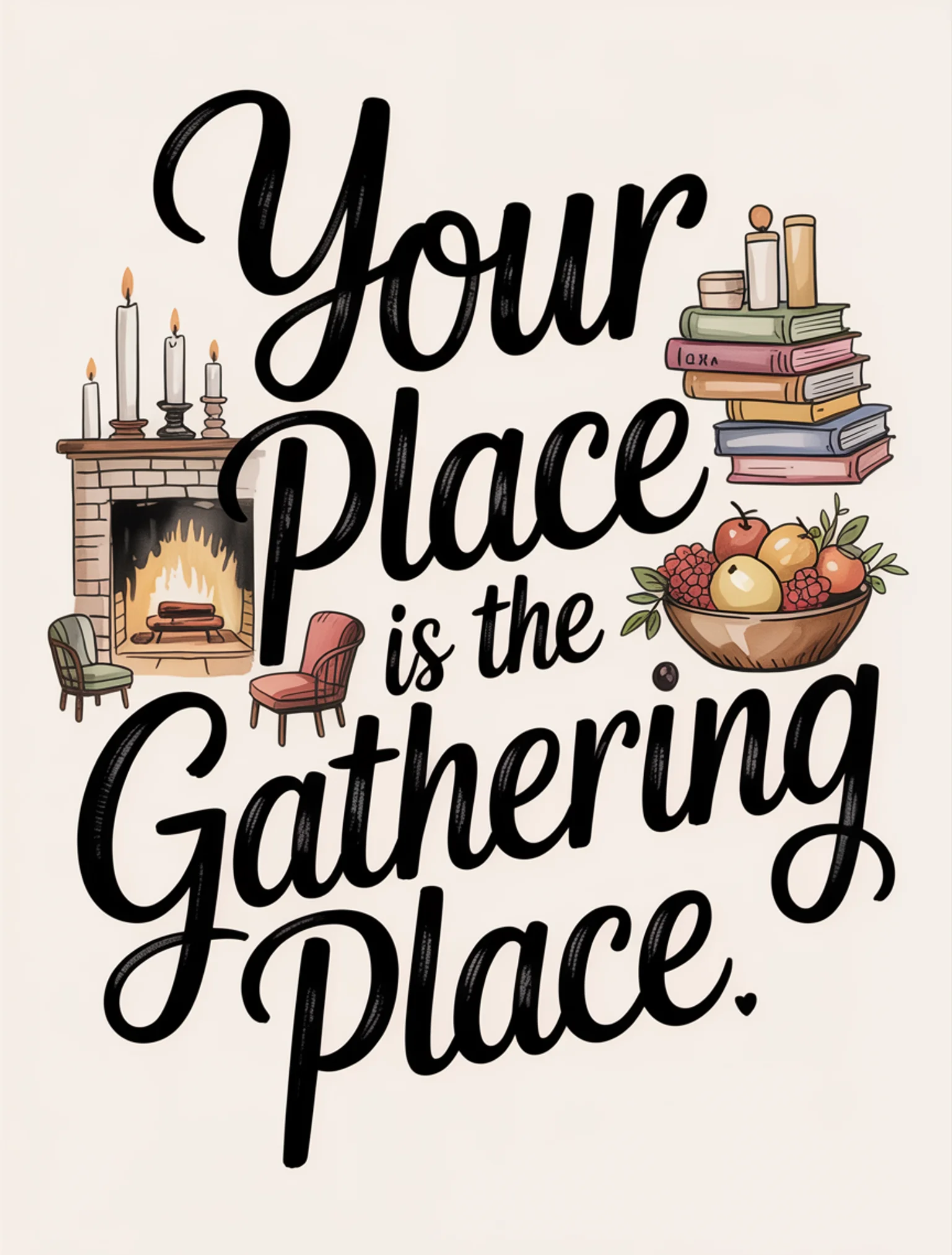 Your Place Is the Gathering Place