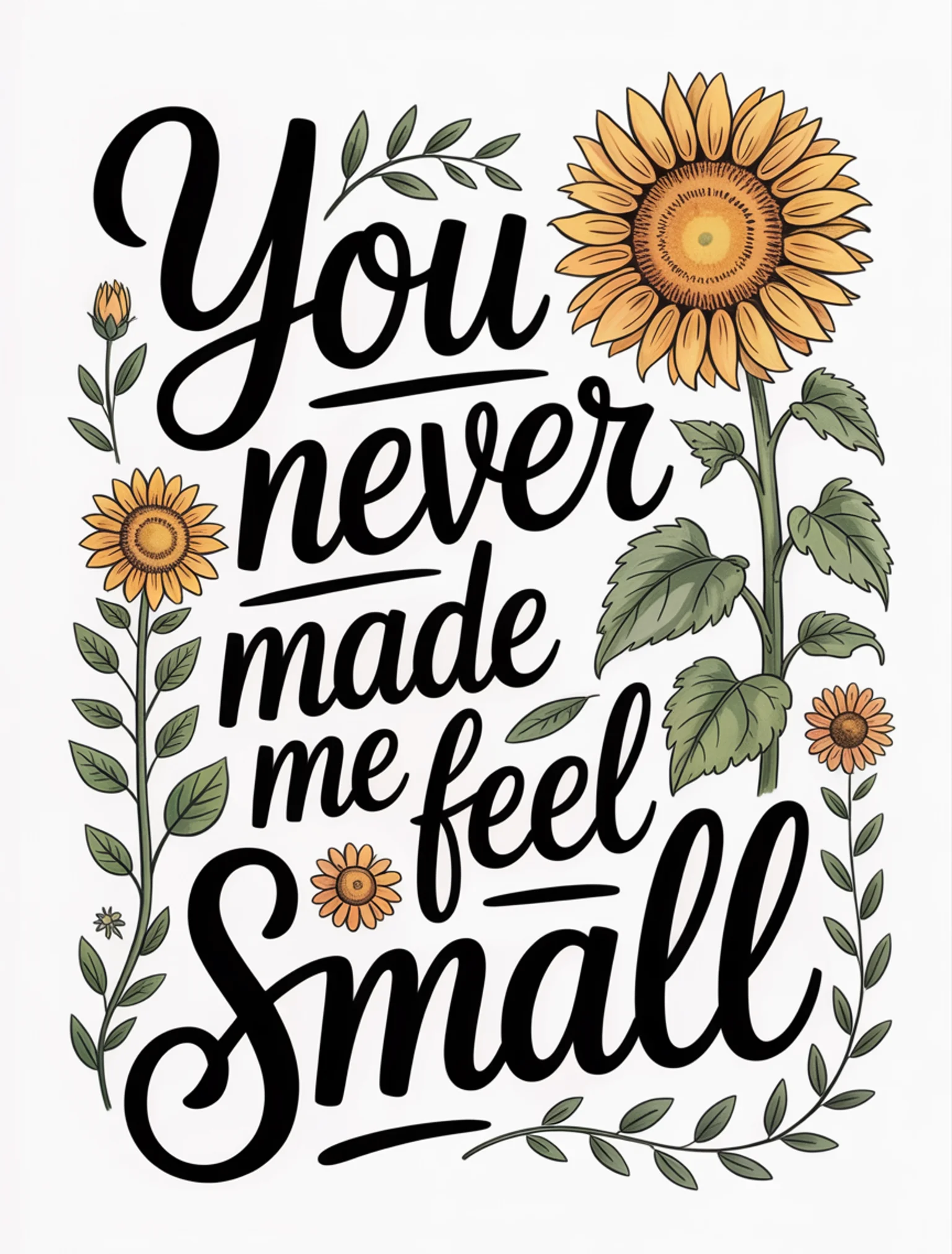 You Never Made Me Feel Small