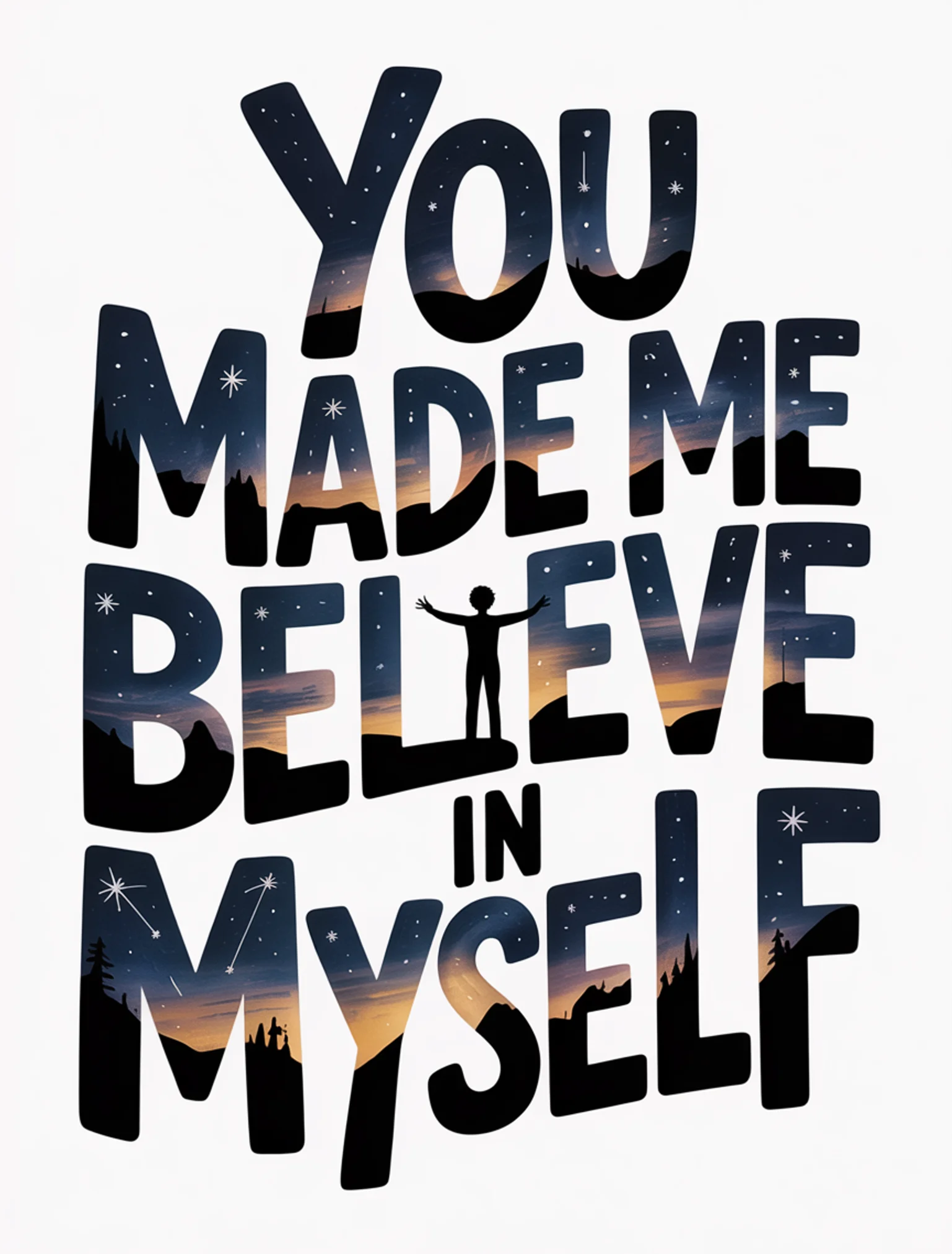 You Made Me Believe in Myself
