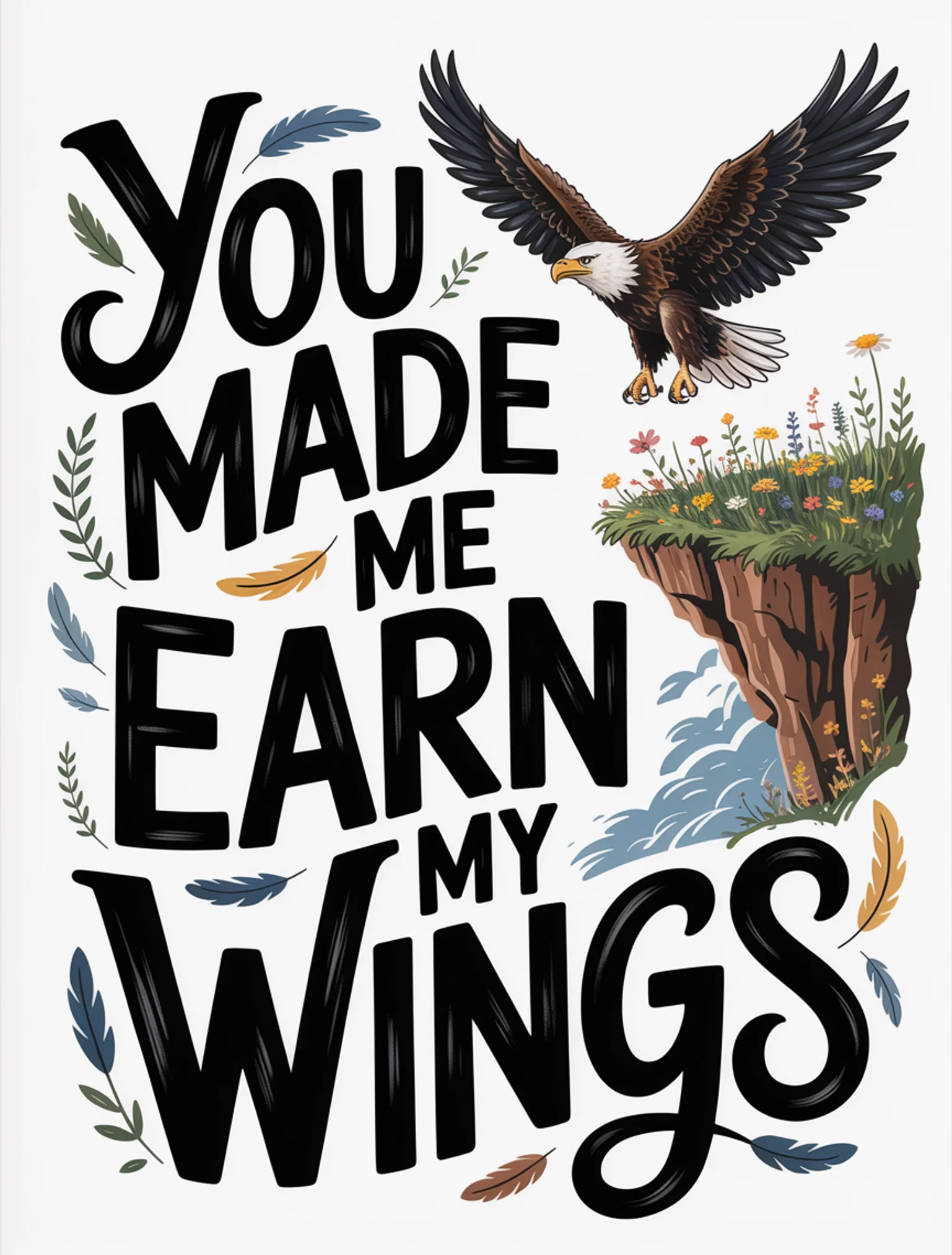 You Made Me Earn My Wings