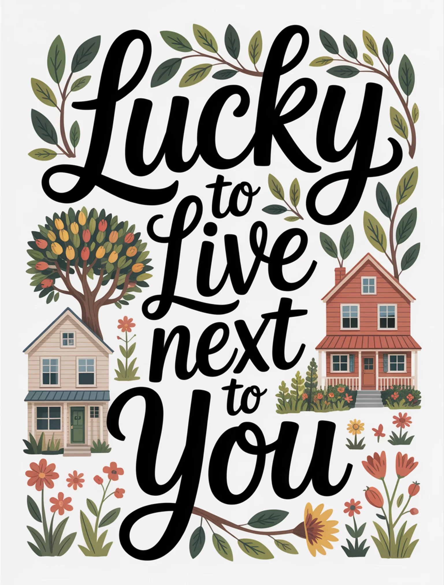 Lucky to Live Next to You