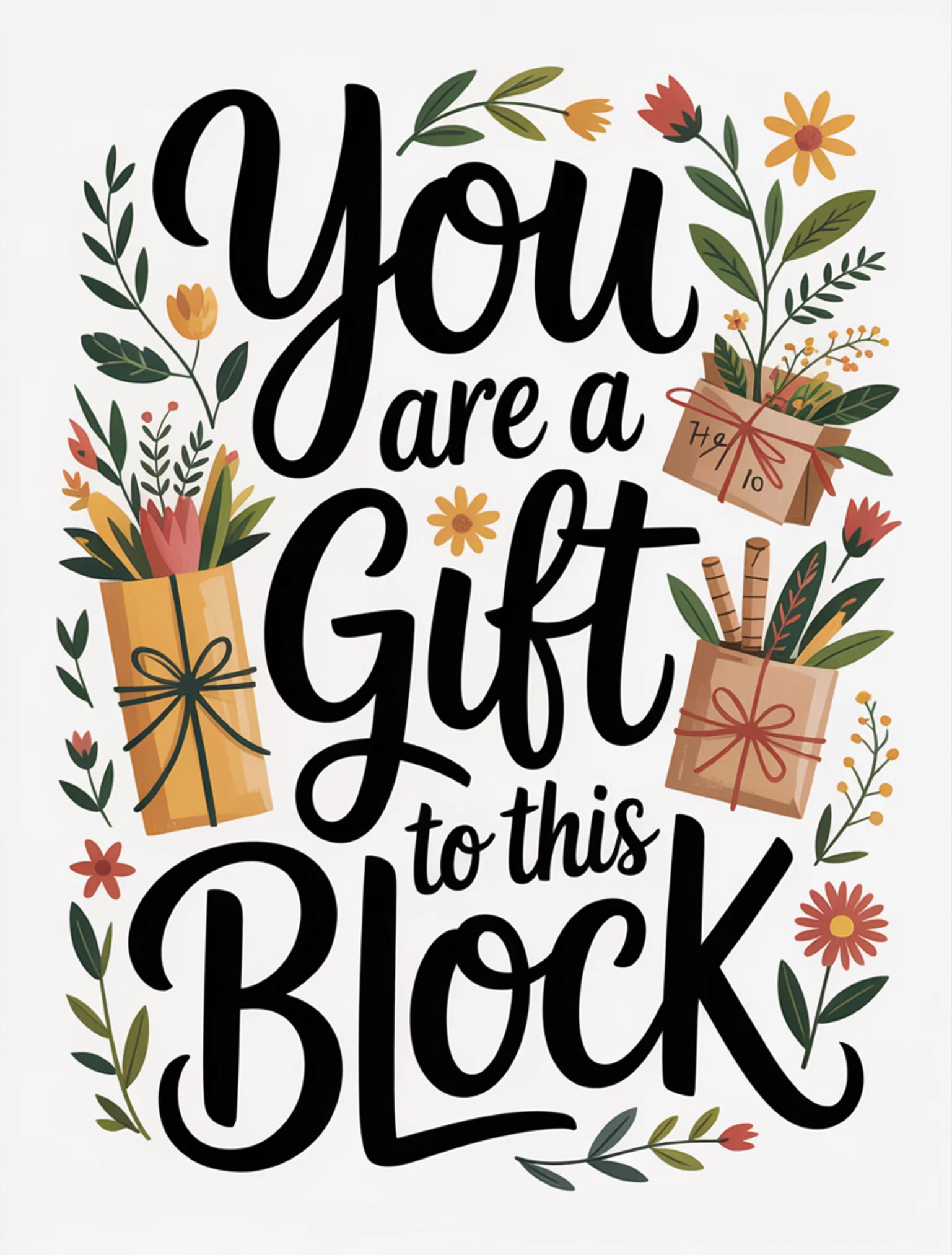 You Are a Gift to This Block