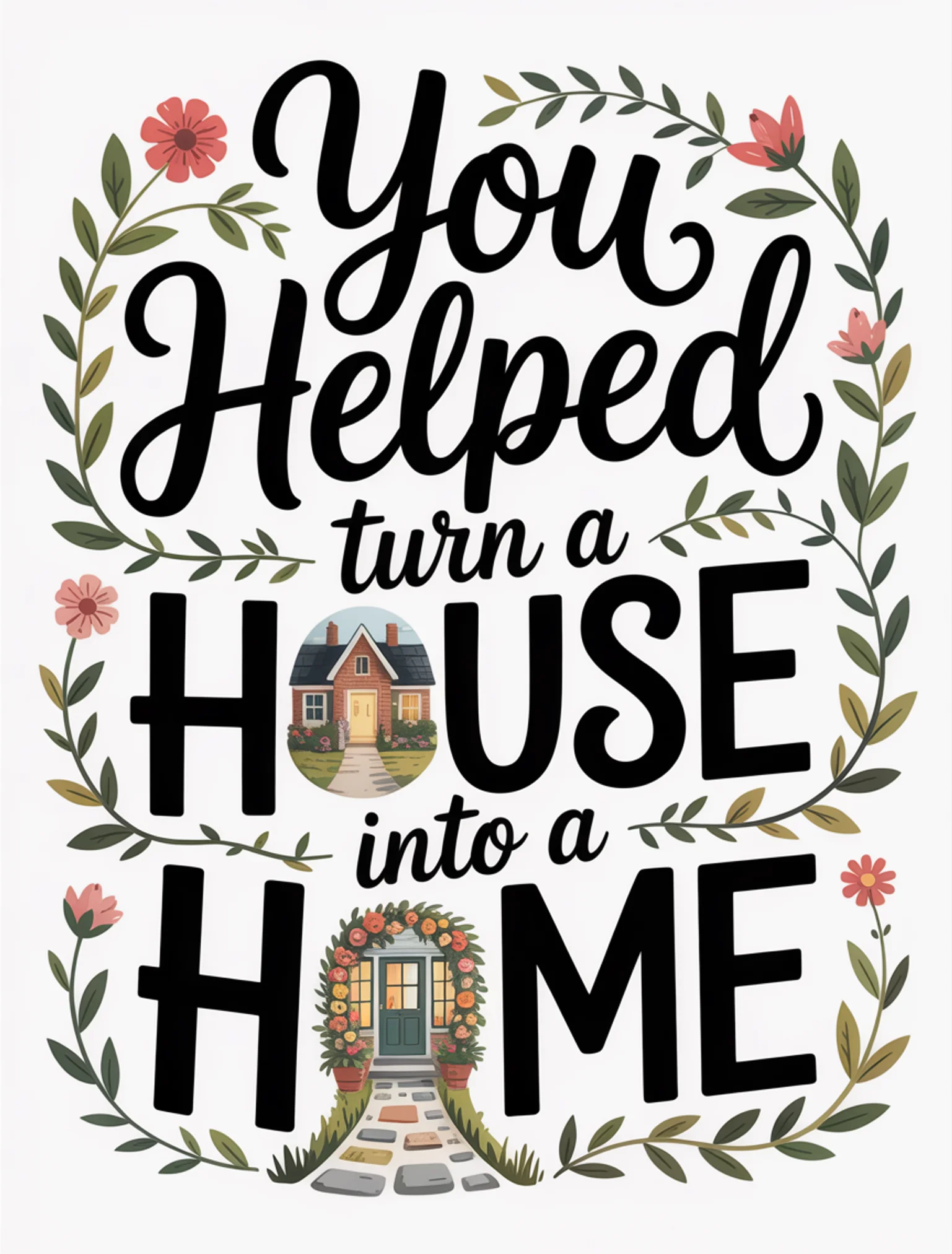 You Helped Turn a House Into a Home