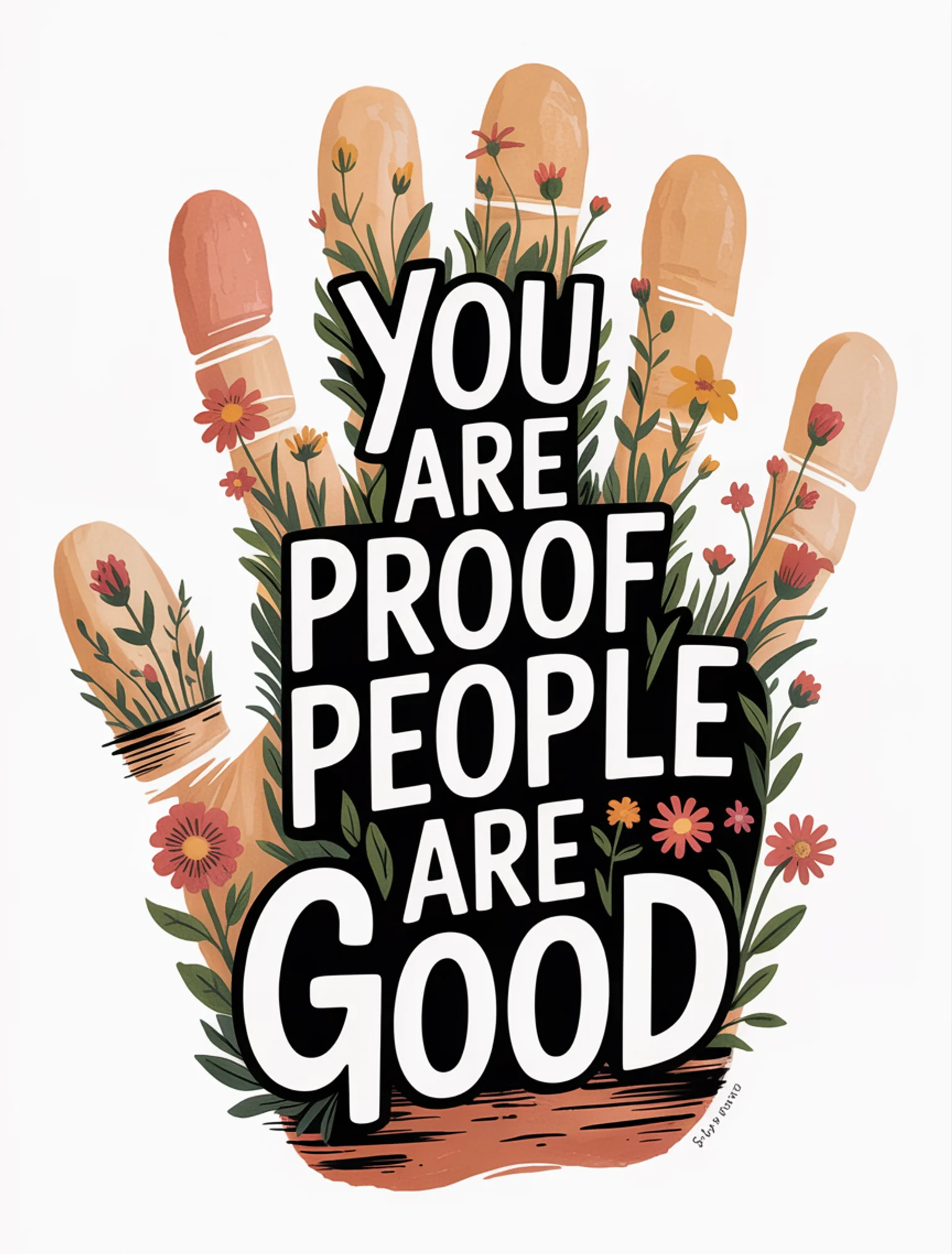 You Are Proof People Are Good