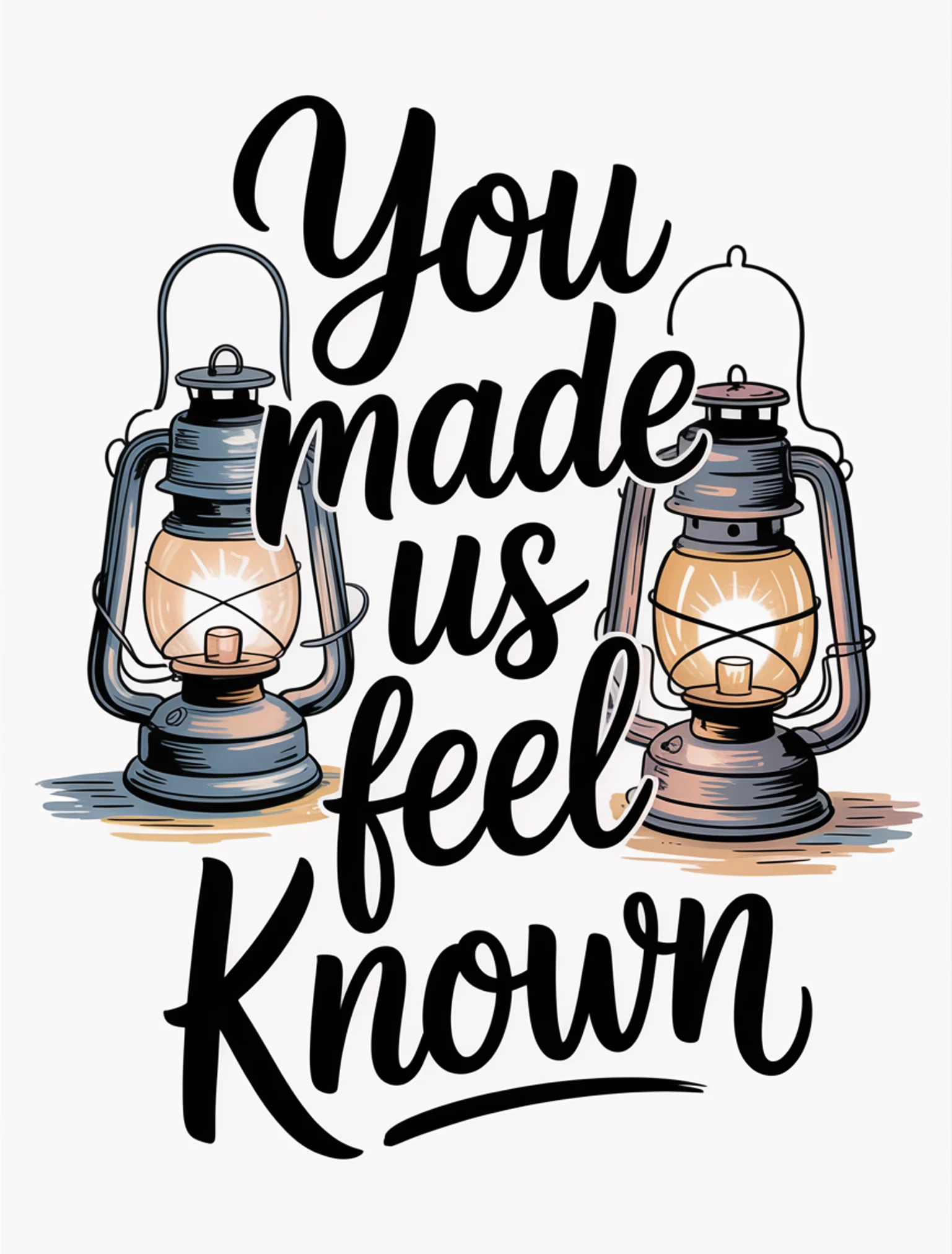 You Made Us Feel Known