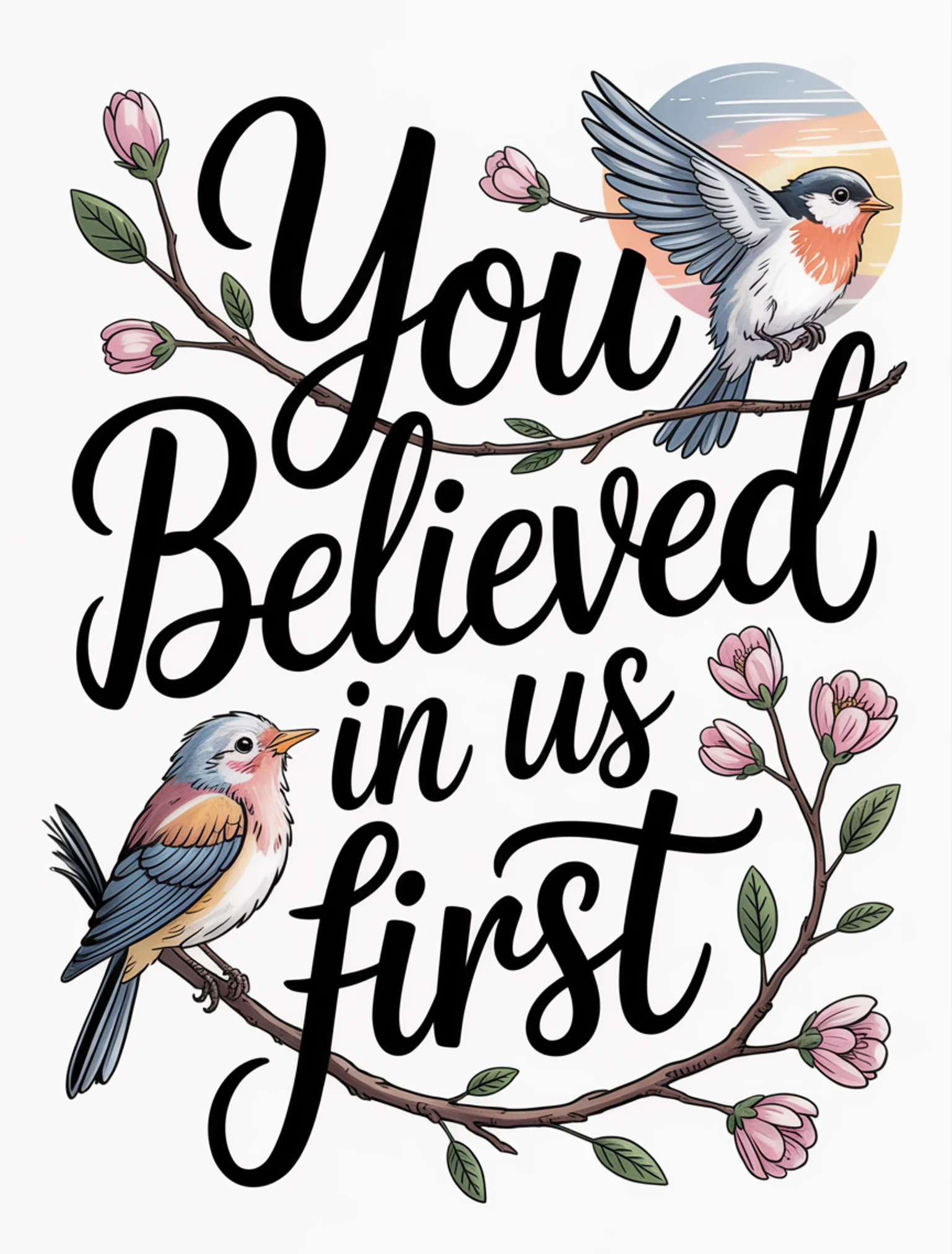 You Believed in Us First