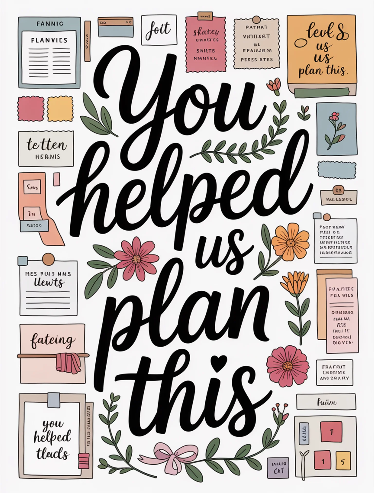 You Helped Us Plan This