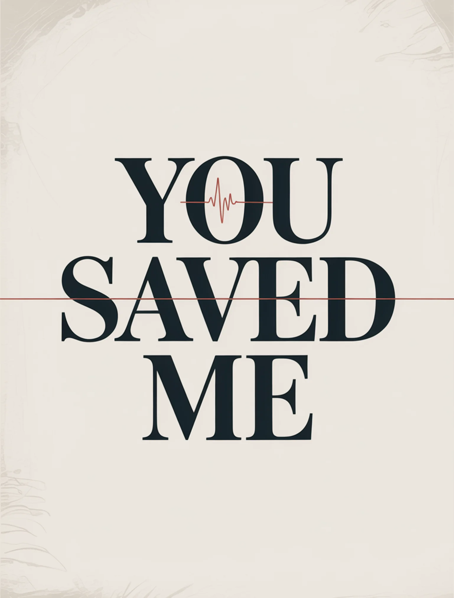 You Saved Me